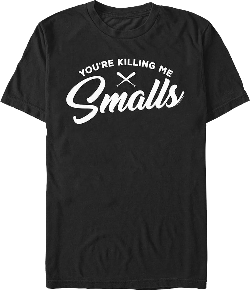 You're Killing Me Smalls Sandlot T-Shirt