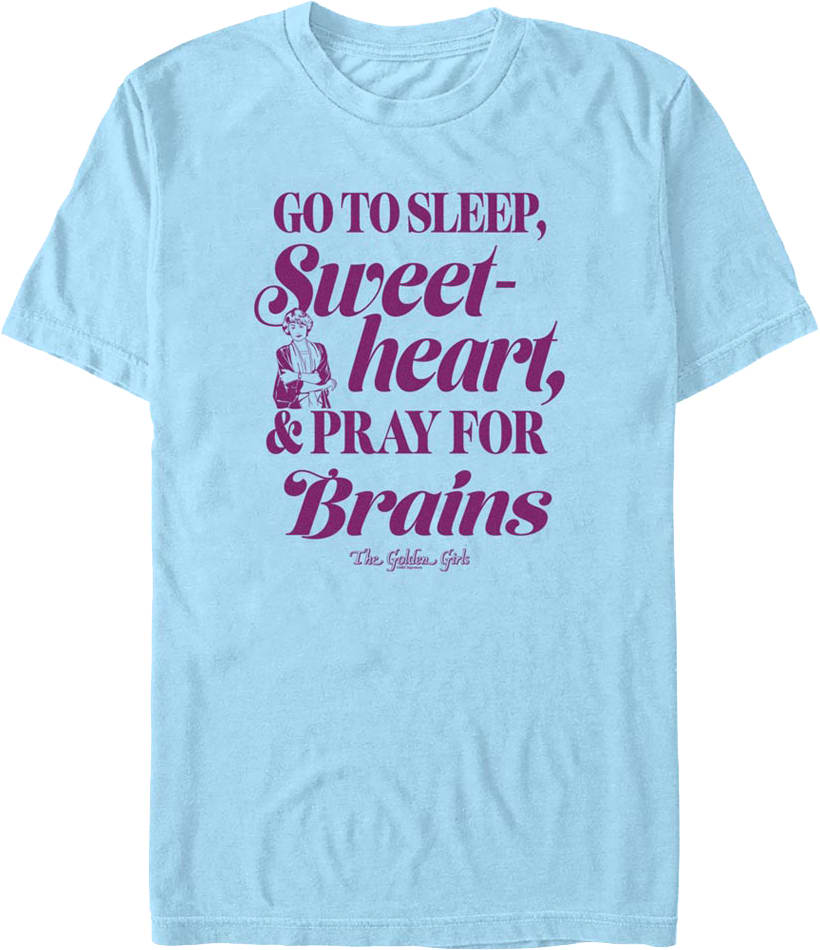 Pray For Brains Golden Girls T-Shirt
