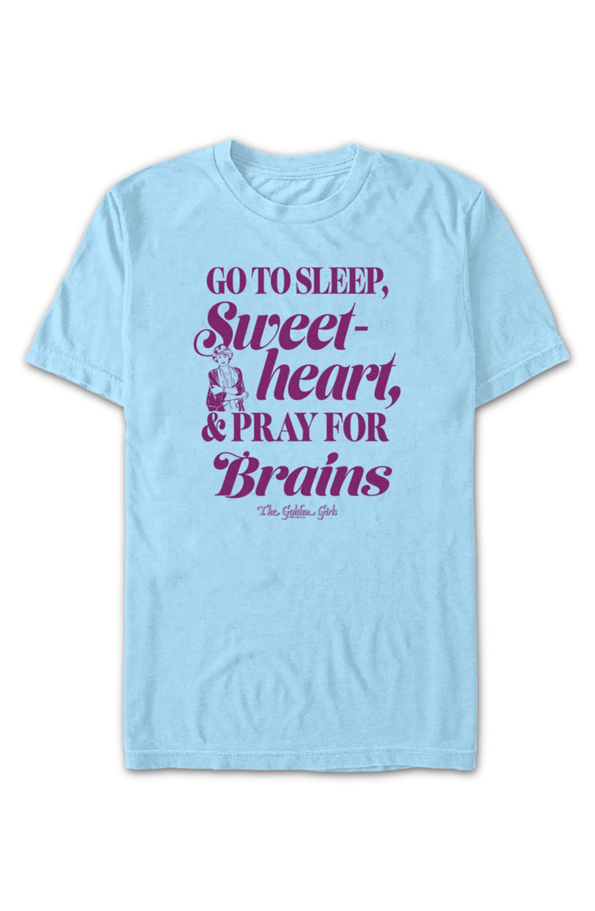 Pray For Brains Golden Girls T-Shirt Pray For Brains Golden Girls T-Shirt
