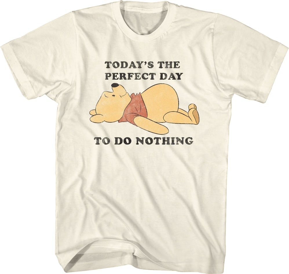 Today's The Perfect Day To Do Nothing Winnie The Pooh T-Shirt