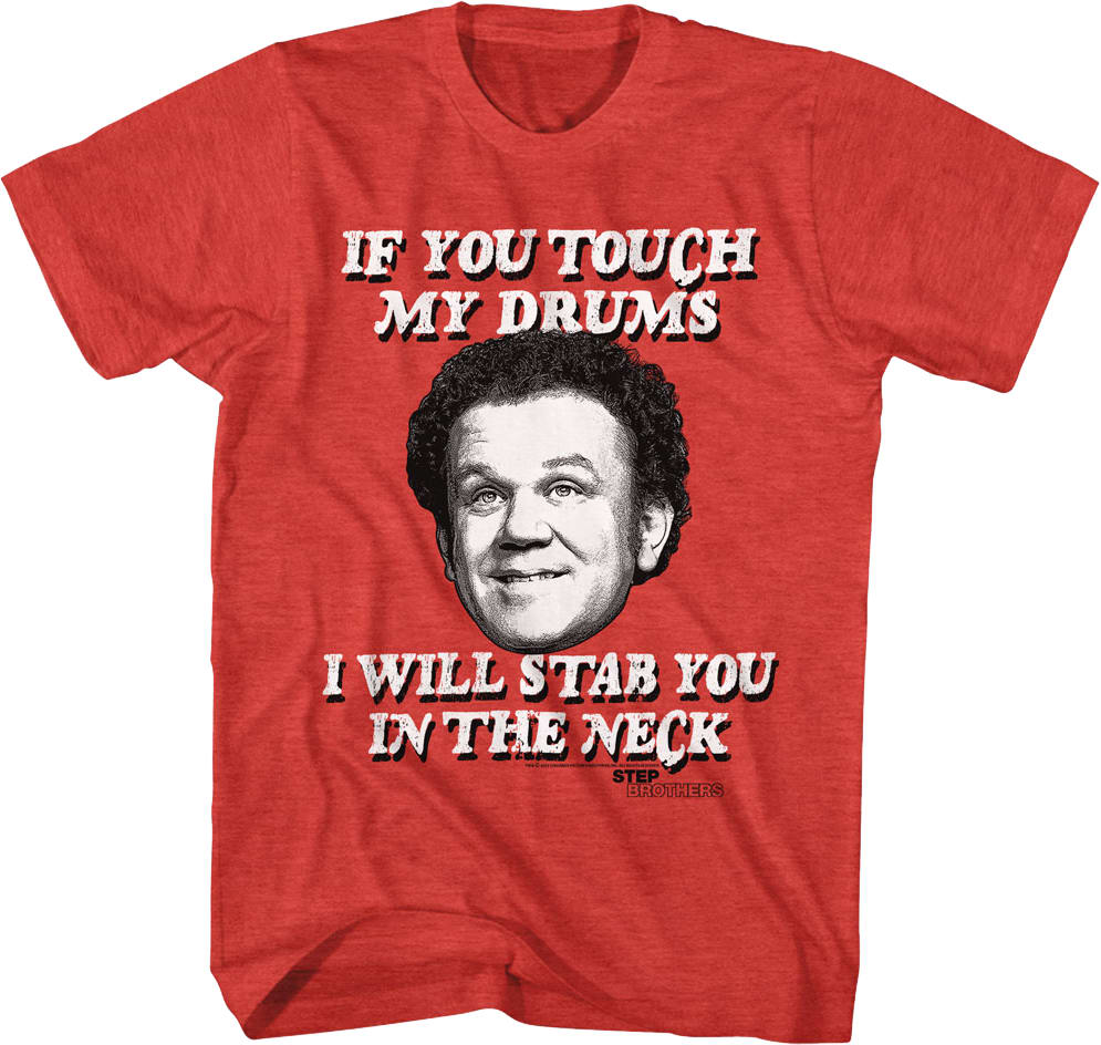 If You Touch My Drums Step Brothers T-Shirt