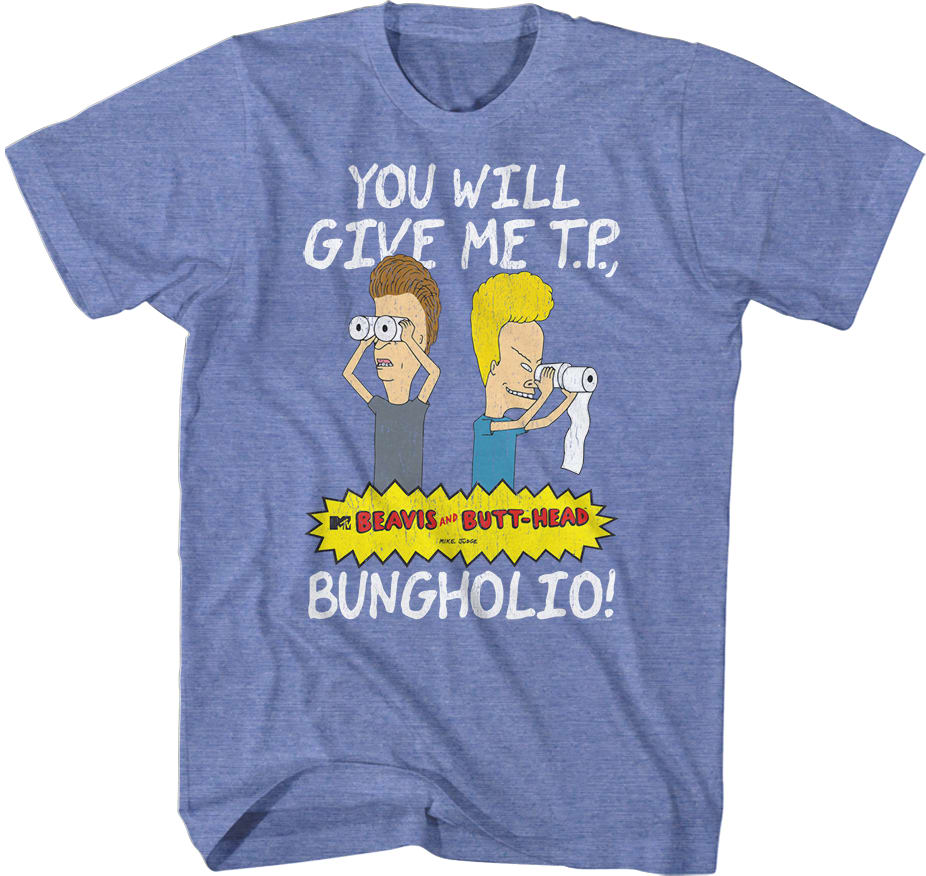 Retro You Will Give Me T. P. Bungholio Beavis And Butt-Head T-Shirt