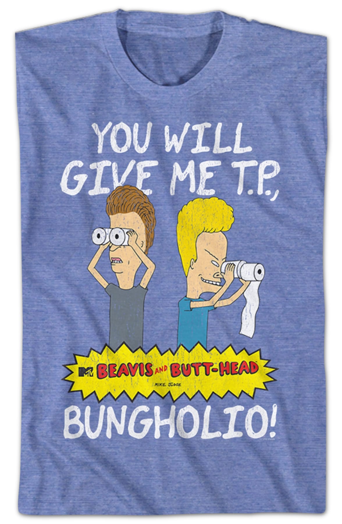 Retro You Will Give Me T. P. Bungholio Beavis And Butt-Head T-Shirt Retro You Will Give Me T. P. Bungholio Beavis And Butt-Head T-Shirt