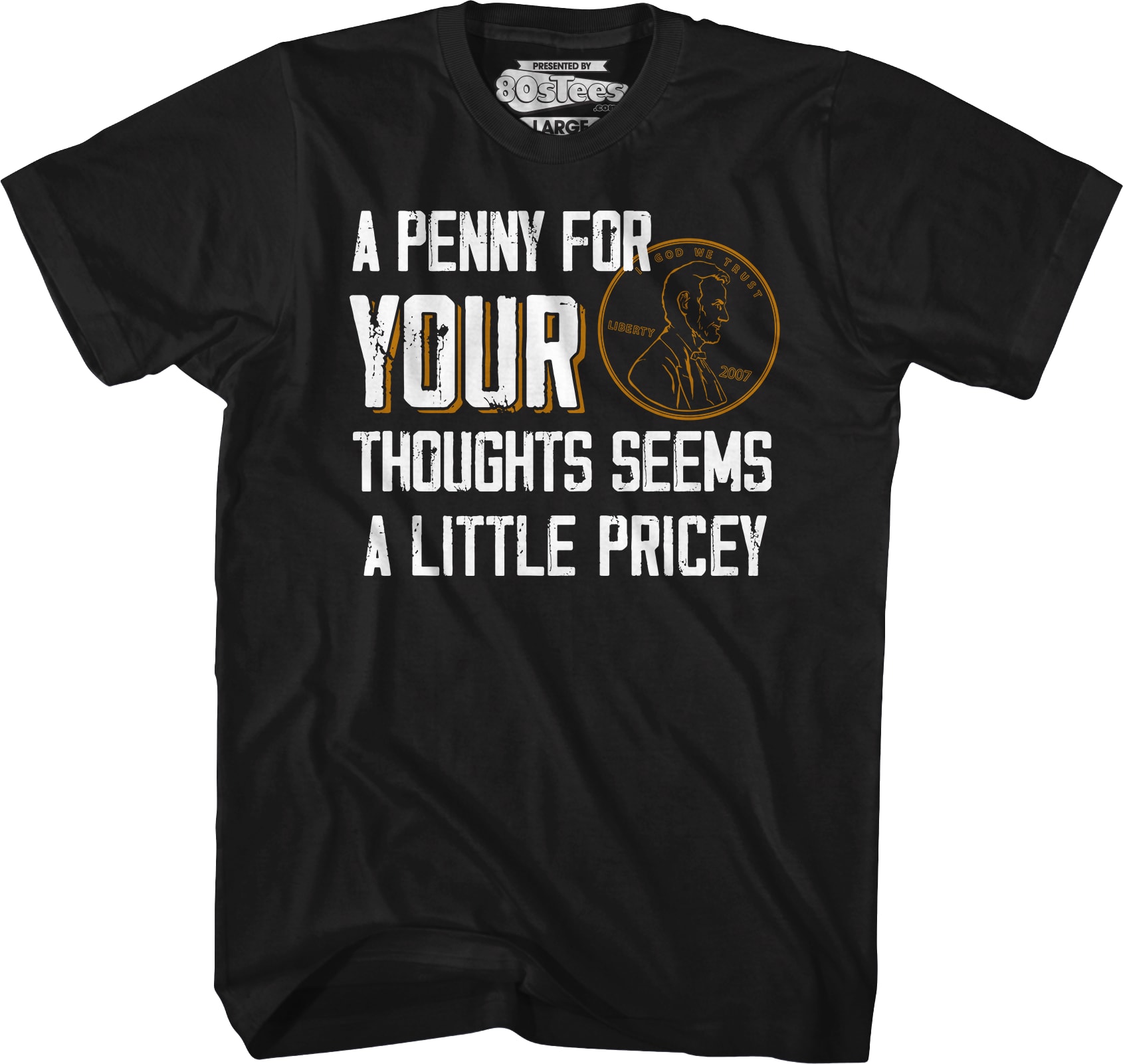 A Penny For Your Thoughts Seems A Little Pricey T-Shirt A Penny For Your Thoughts Seems A Little Pricey T-Shirt