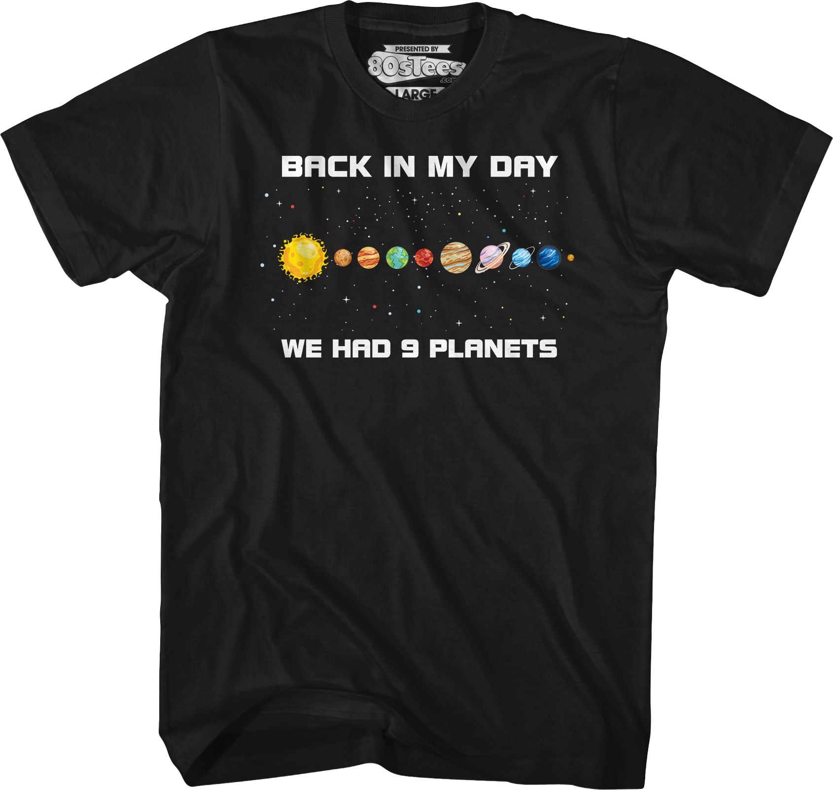 Back In My Day We Had 9 Planets T-Shirt Back In My Day We Had 9 Planets T-Shirt