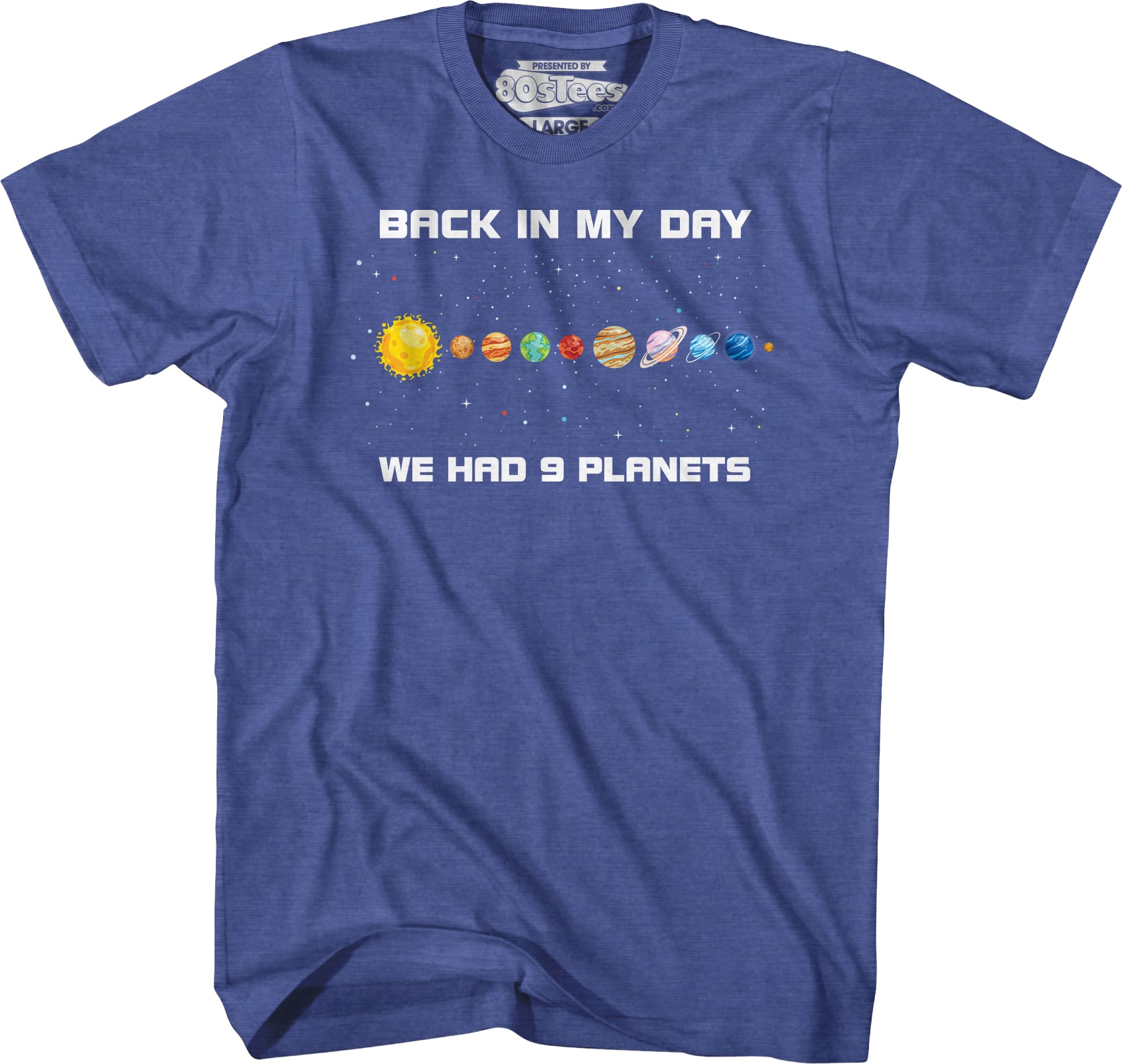 Back In My Day We Had 9 Planets T-Shirt Back In My Day We Had 9 Planets T-Shirt