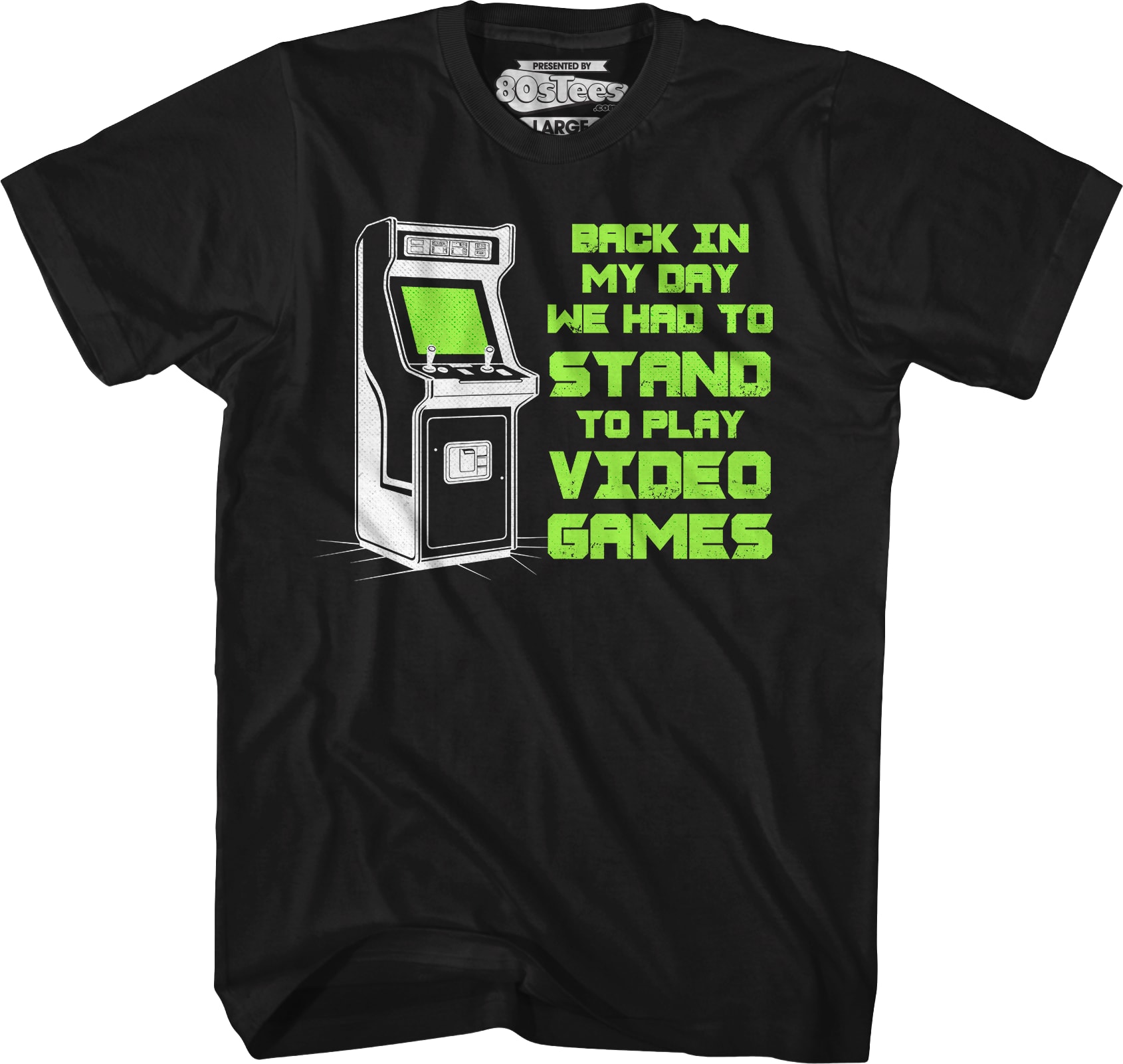 Back In My Day We Had To Stand To Play Video Games T-Shirt Back In My Day We Had To Stand To Play Video Games T-Shirt