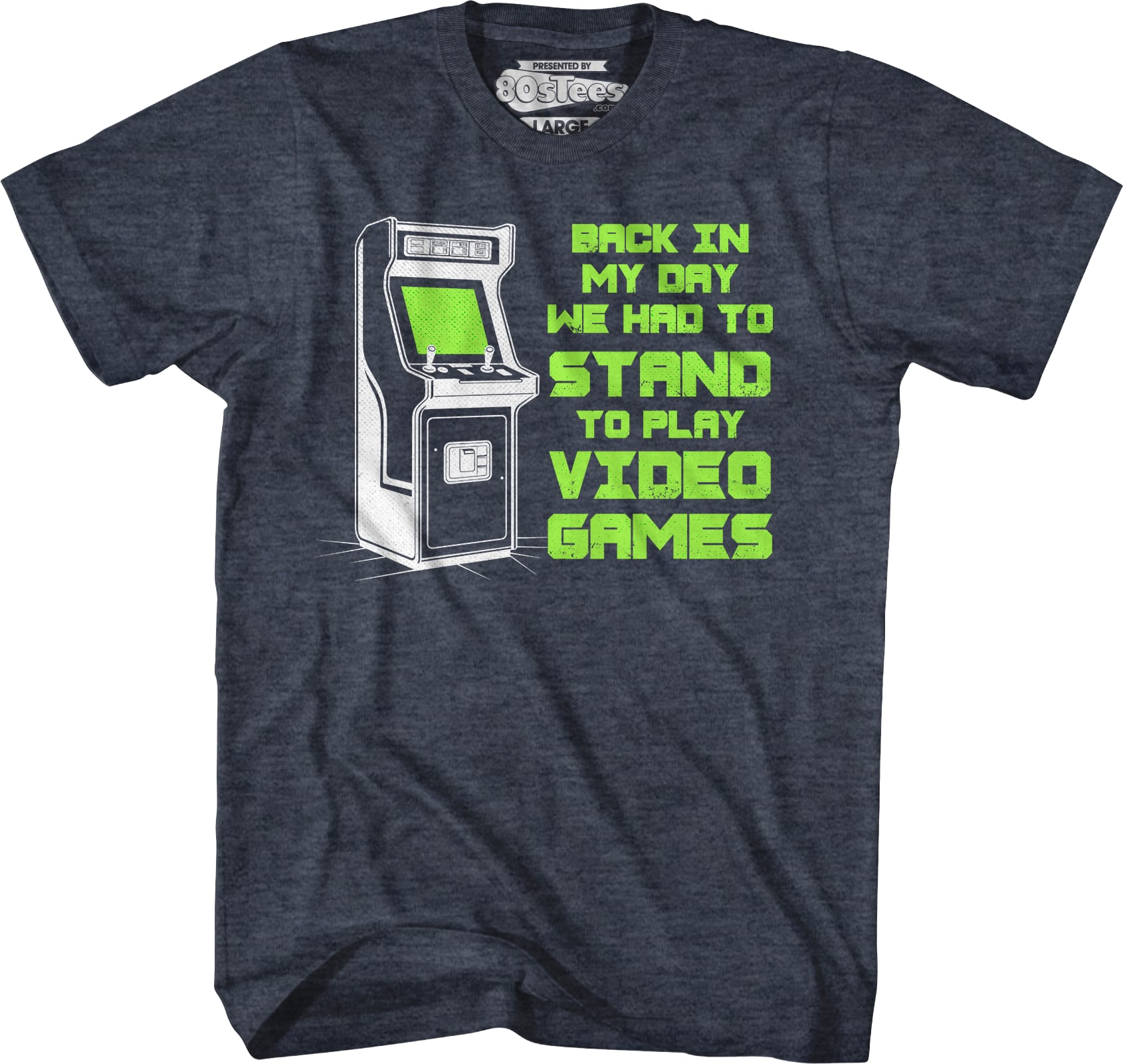 Back In My Day We Had To Stand To Play Video Games T-Shirt Back In My Day We Had To Stand To Play Video Games T-Shirt