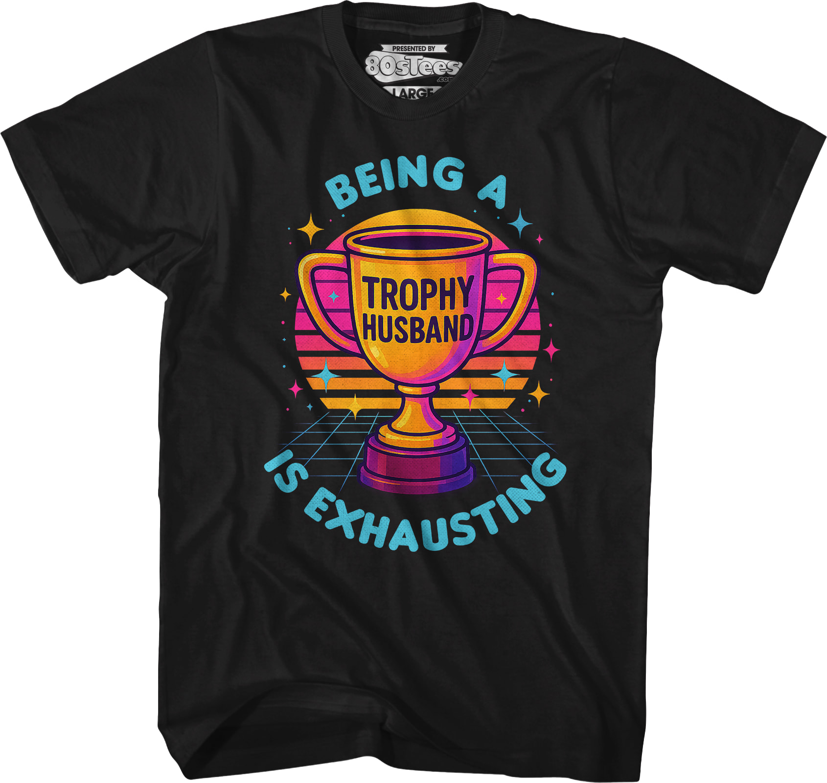 Being A Trophy Husband Is Exhausting T-Shirt