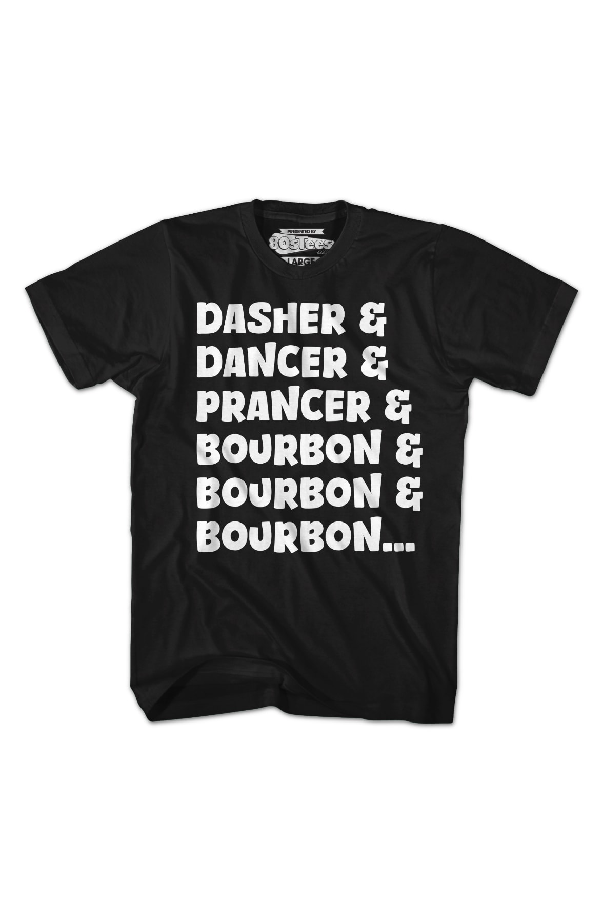 Dasher & Dancer & Prancer & Bourbon T-Shirt Dasher & Dancer & Prancer & Bourbon T-Shirt