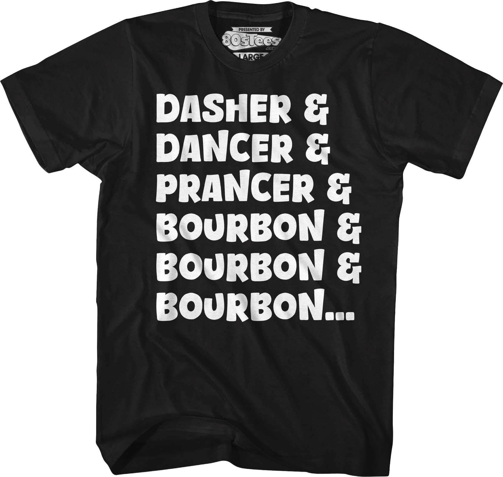 Dasher & Dancer & Prancer & Bourbon T-Shirt Dasher & Dancer & Prancer & Bourbon T-Shirt