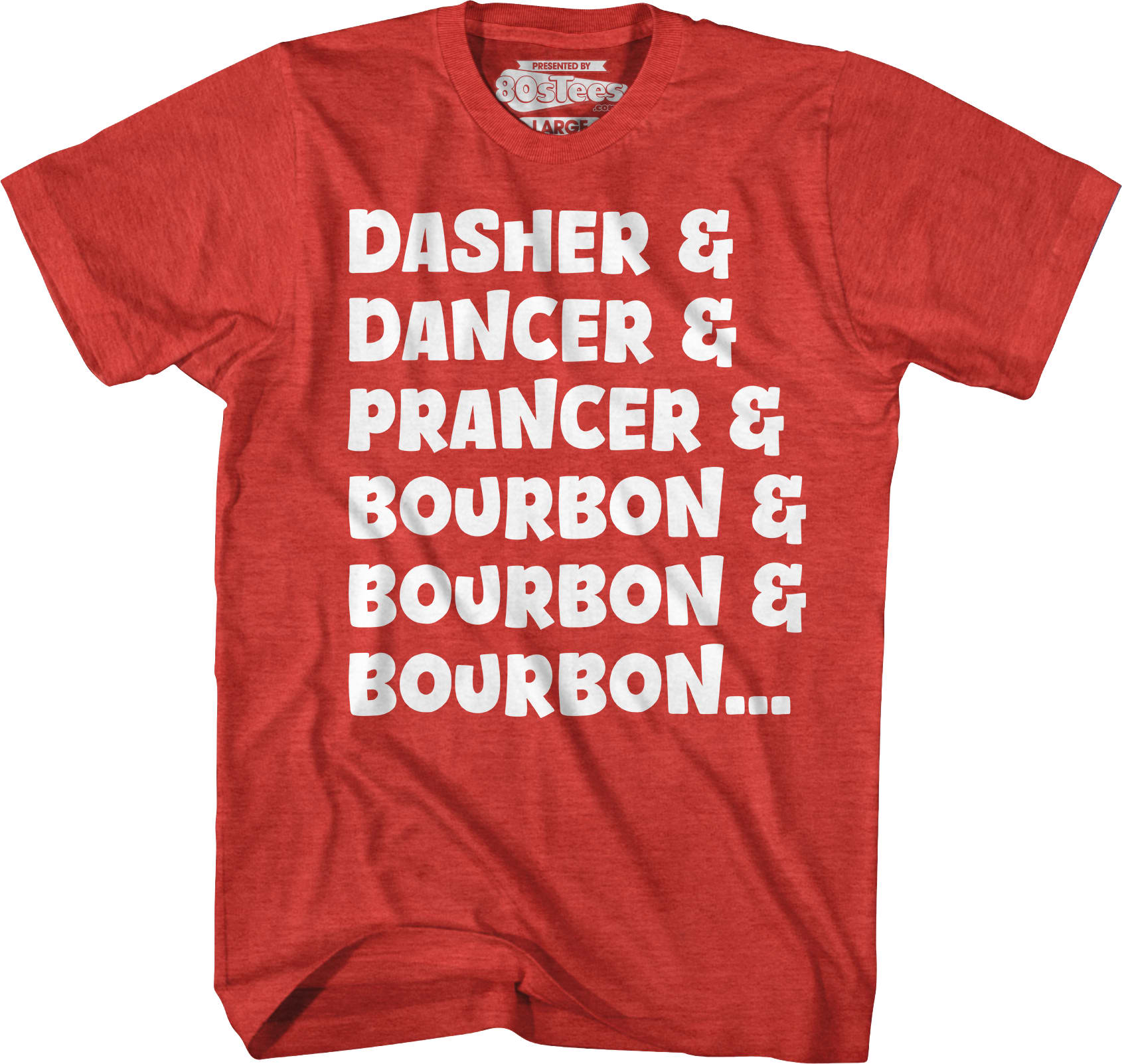 Dasher & Dancer & Prancer & Bourbon T-Shirt Dasher & Dancer & Prancer & Bourbon T-Shirt
