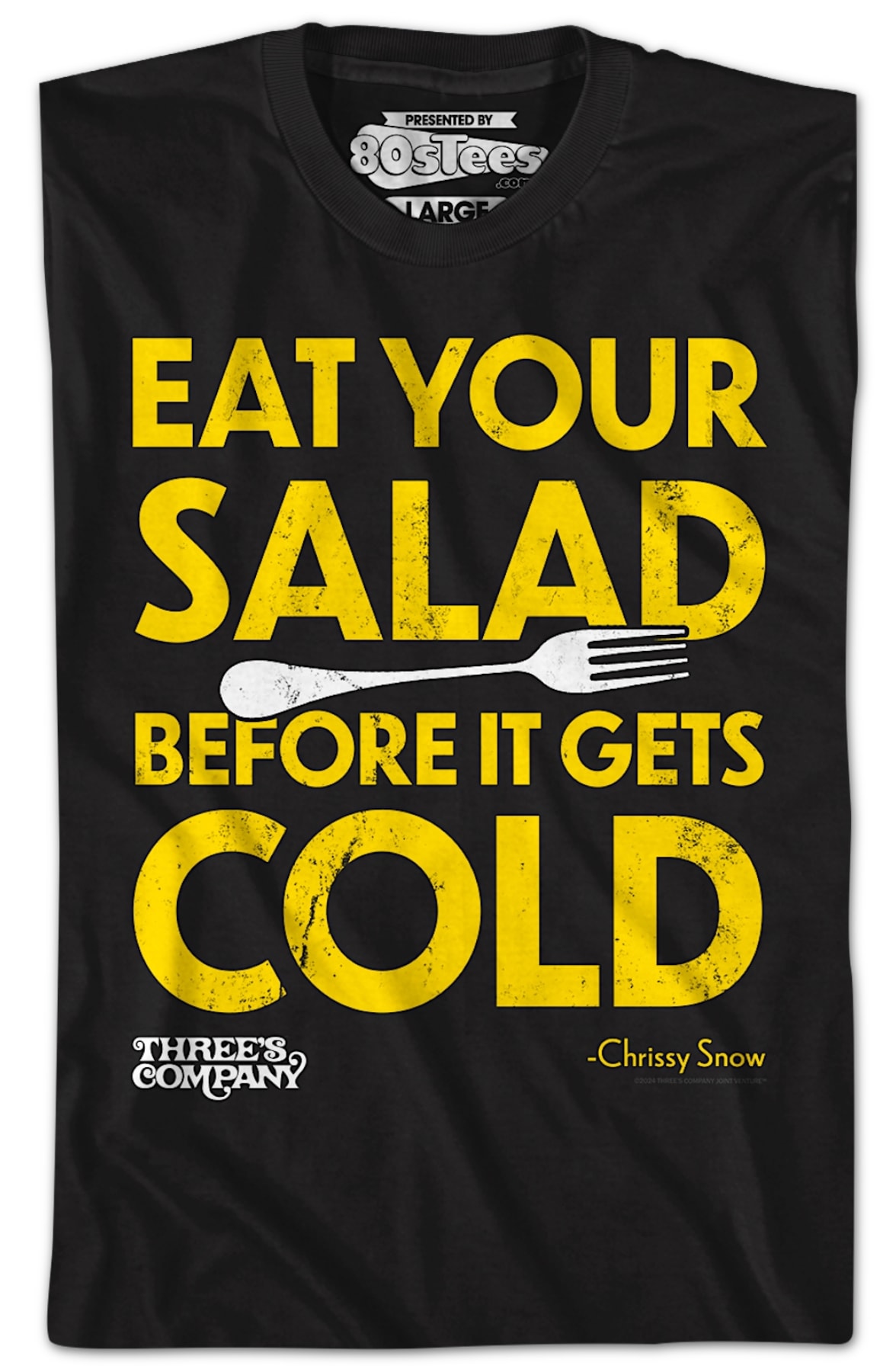 Eat Your Salad Before It Gets Cold Three's Company T-Shirt