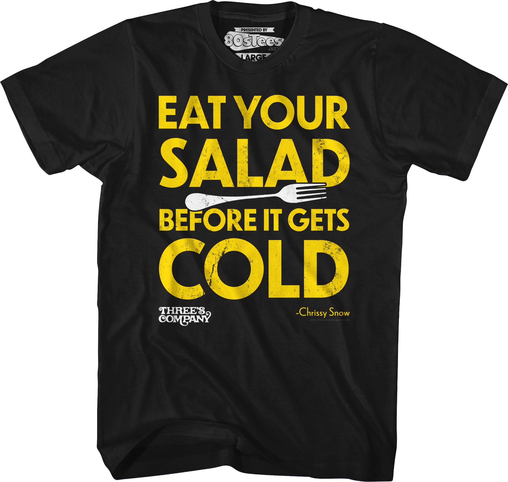 Eat Your Salad Before It Gets Cold Three's Company T-Shirt