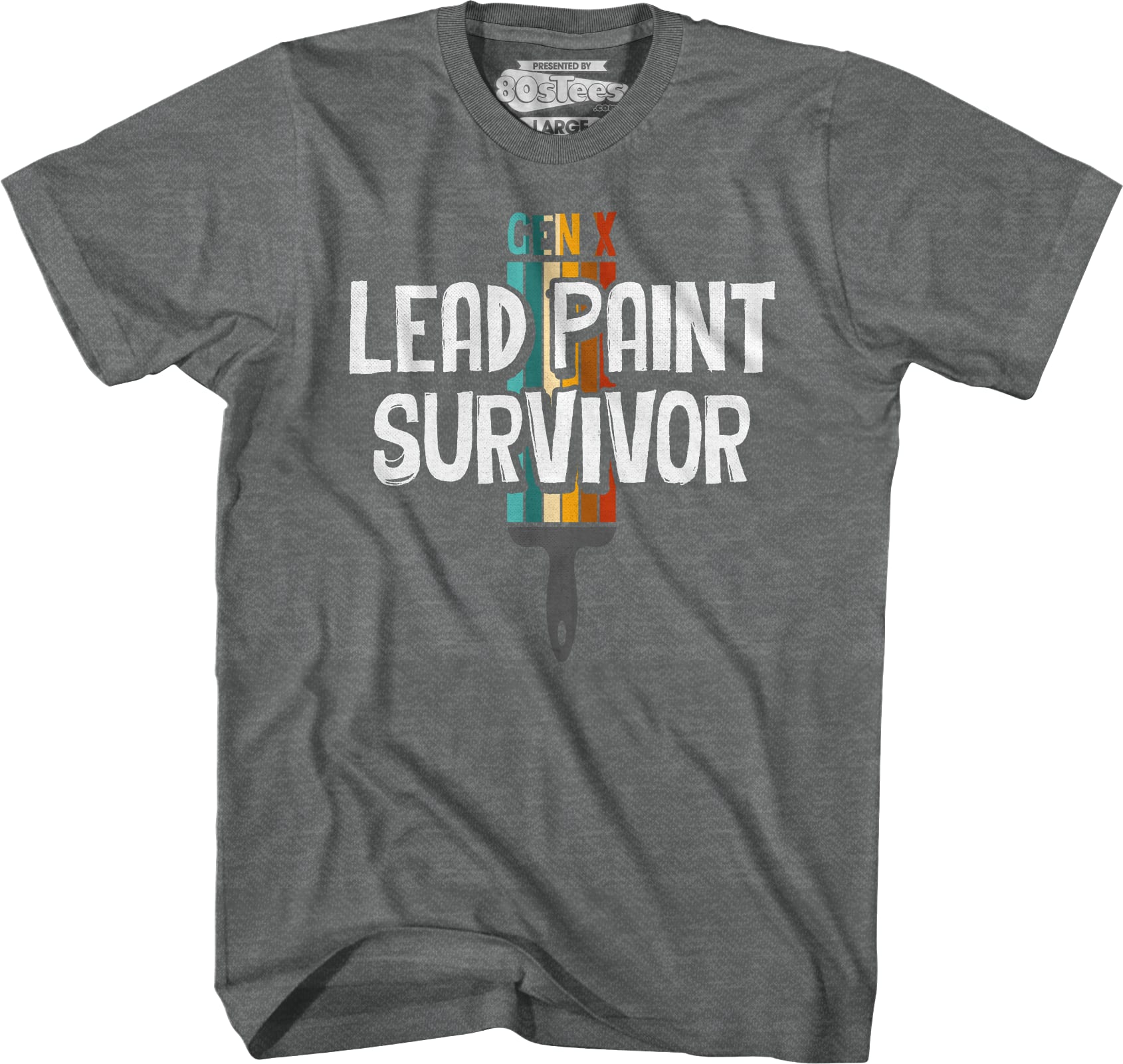 Gen X Lead Paint Survivor T-Shirt