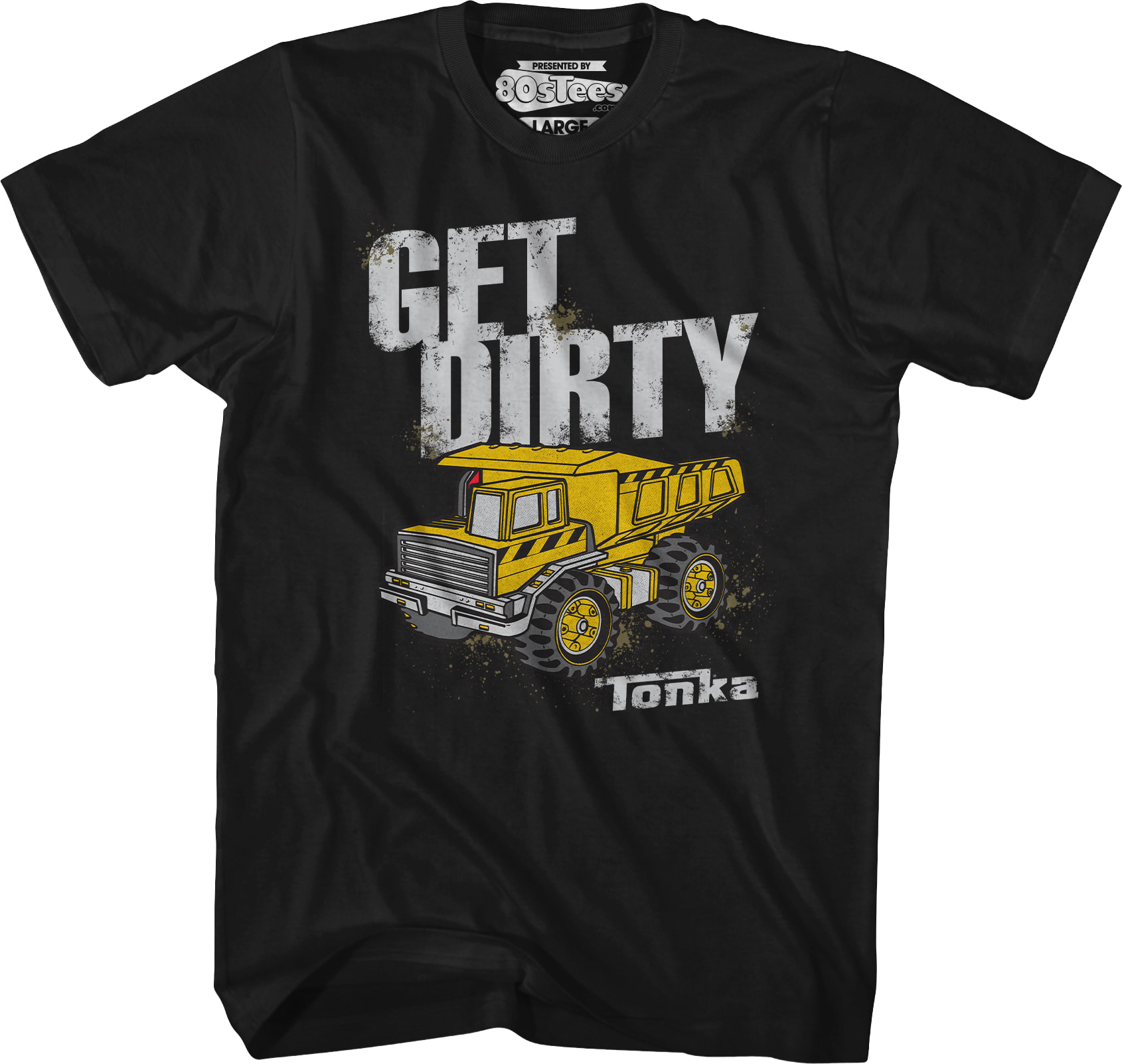 Get Dirty Tonka T-Shirt Get Dirty Tonka T-Shirt