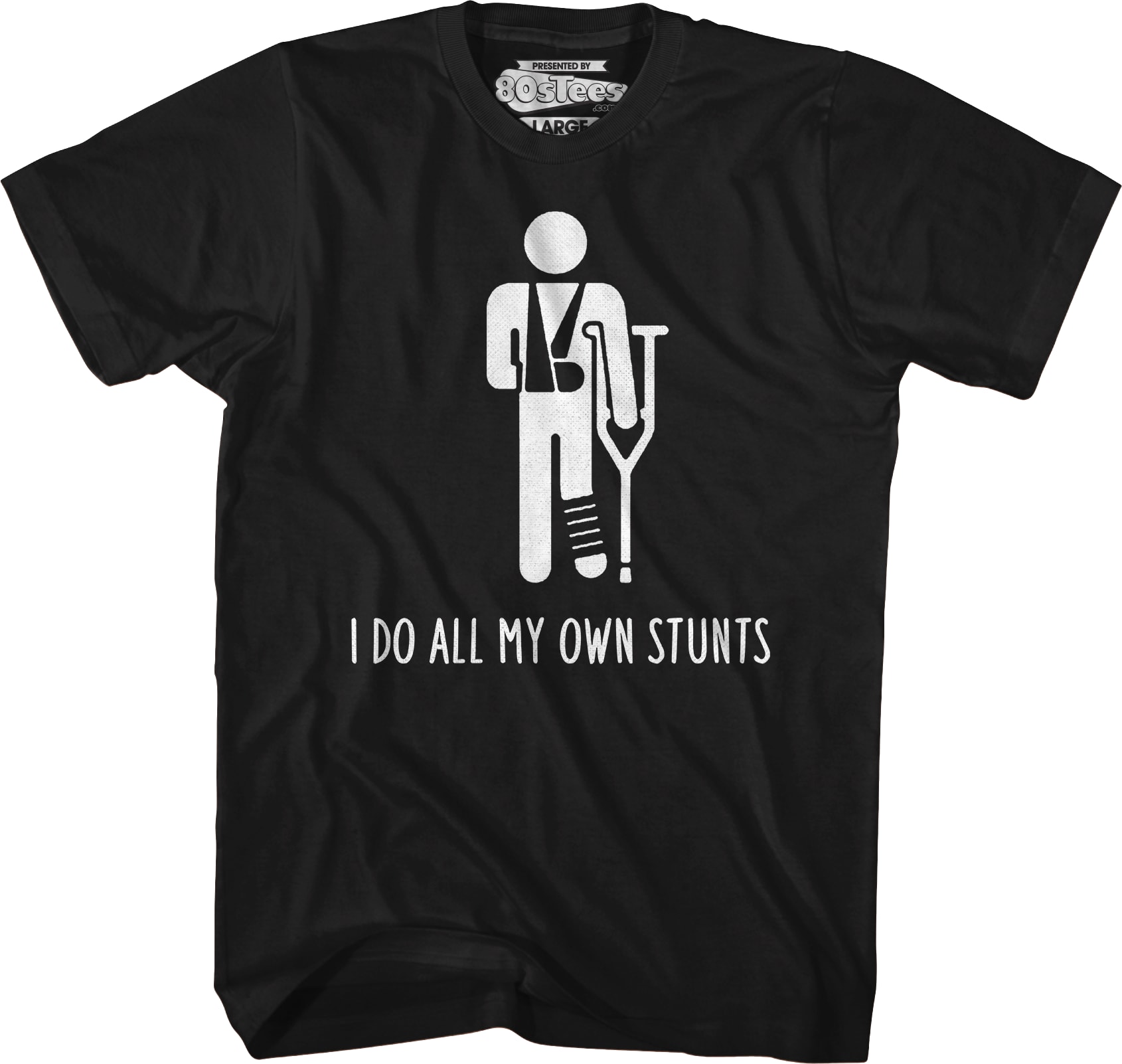 I Do All My Own Stunts T-Shirt