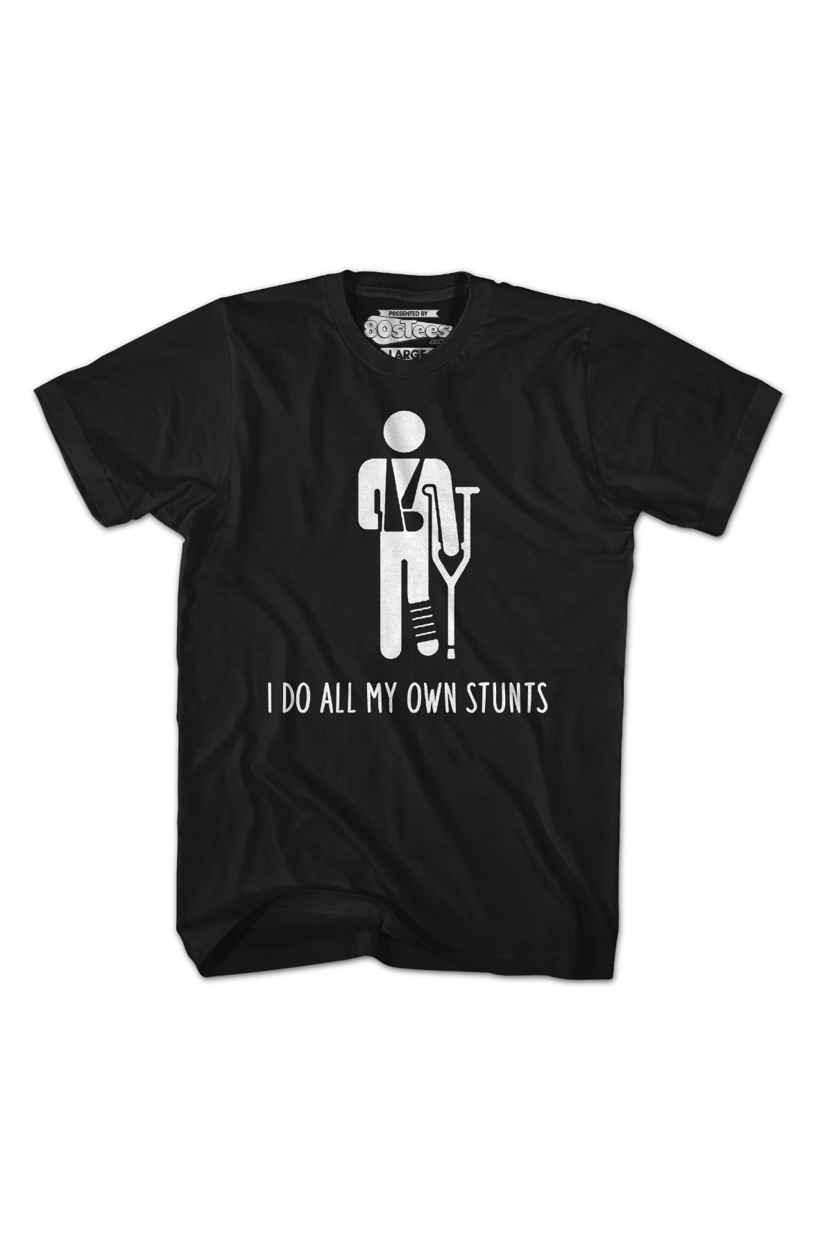 I Do All My Own Stunts T-Shirt I Do All My Own Stunts T-Shirt