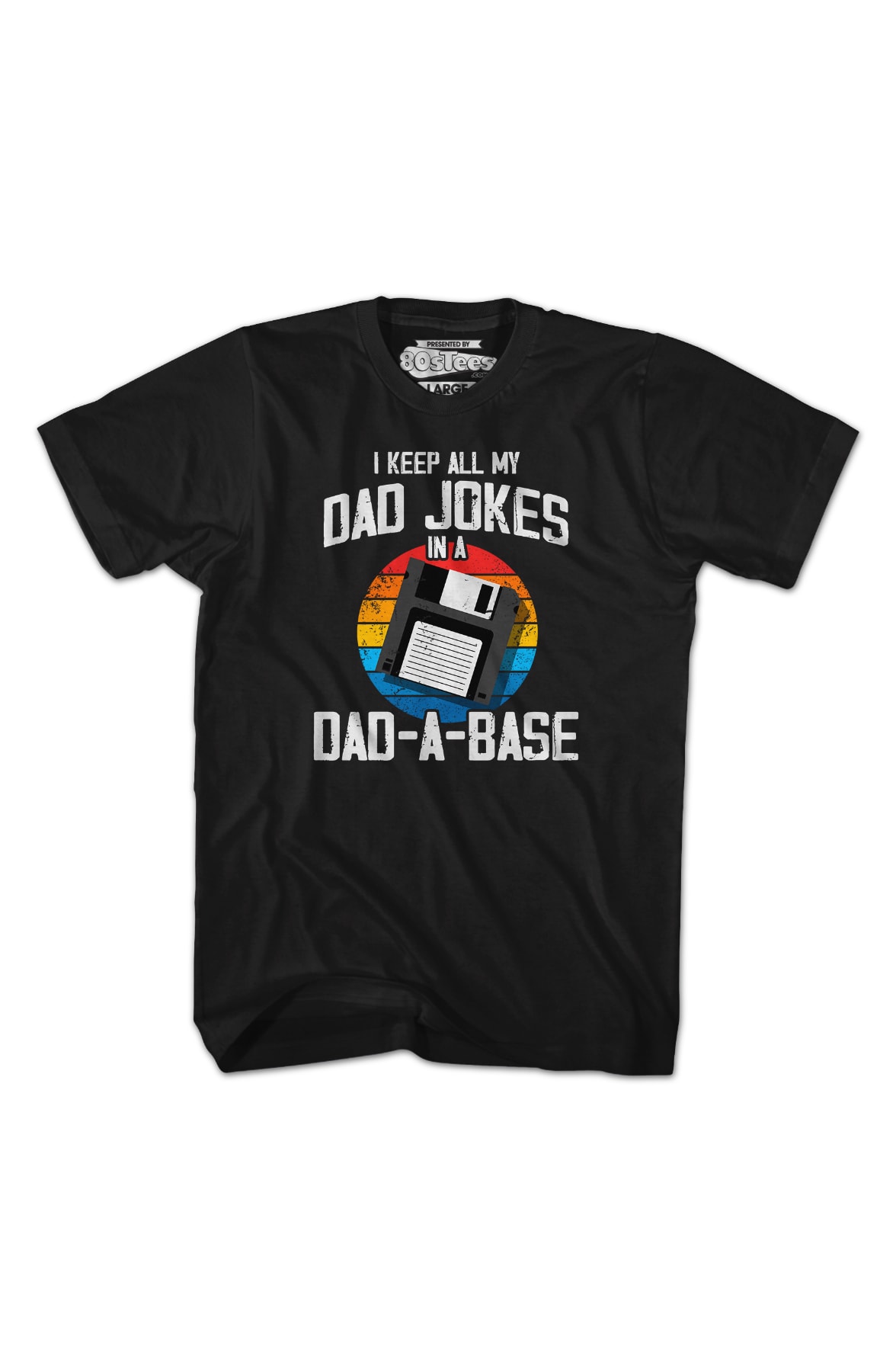 I Keep All My Dad Jokes In A Dad-A-Base T-Shirt I Keep All My Dad Jokes In A Dad-A-Base T-Shirt