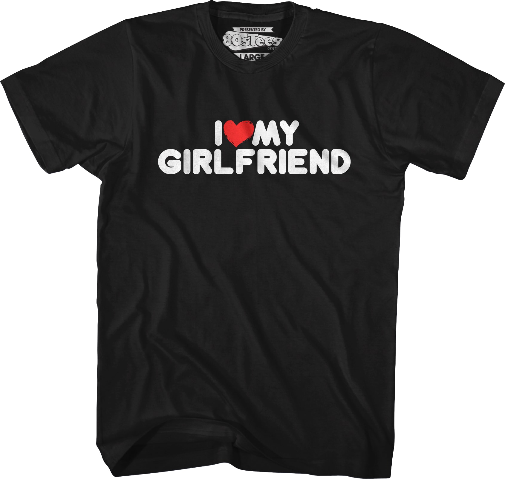 I Love My Girlfriend T-Shirt