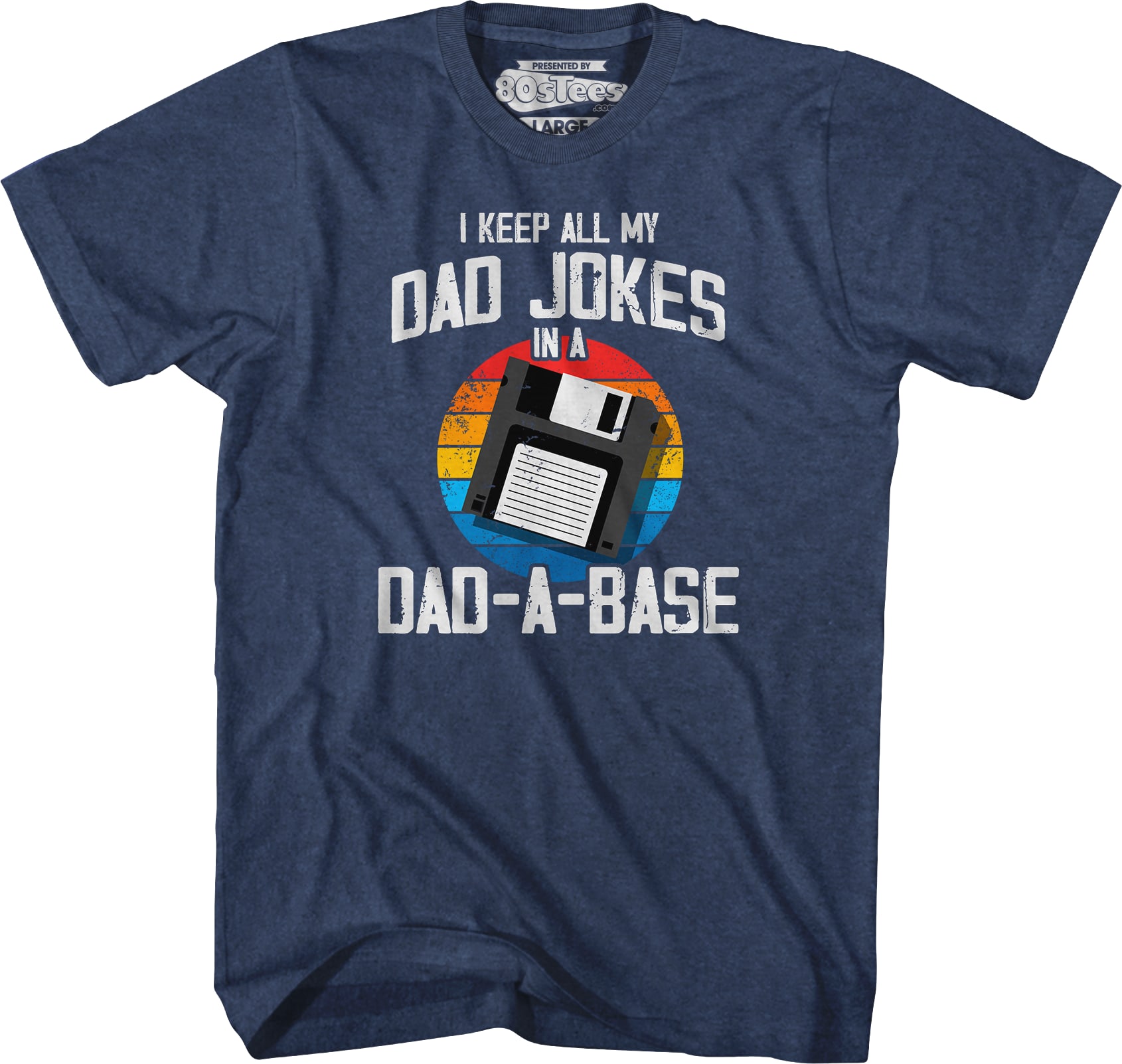I Keep All My Dad Jokes In A Dad-A-Base T-Shirt I Keep All My Dad Jokes In A Dad-A-Base T-Shirt