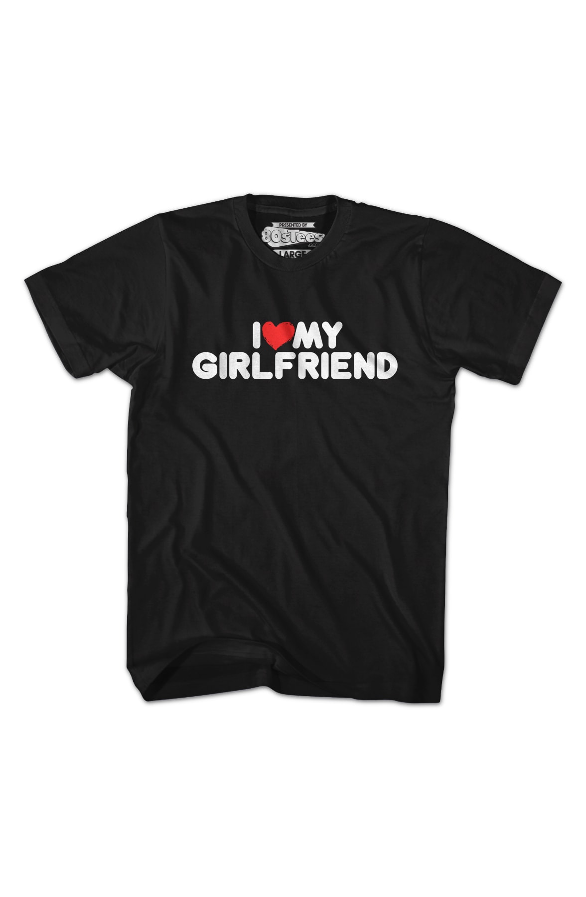 I Love My Girlfriend T-Shirt