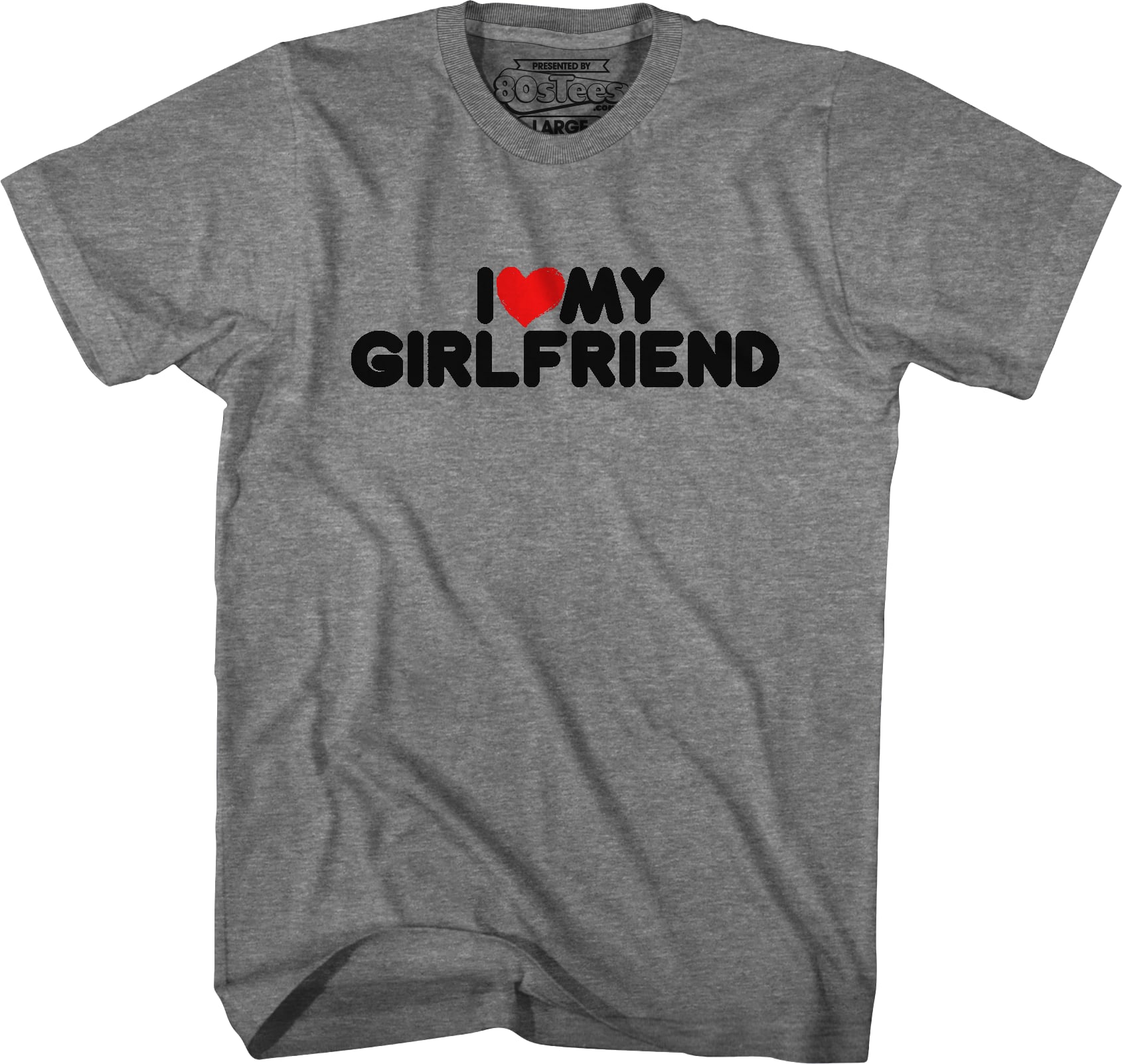 I Love My Girlfriend T-Shirt