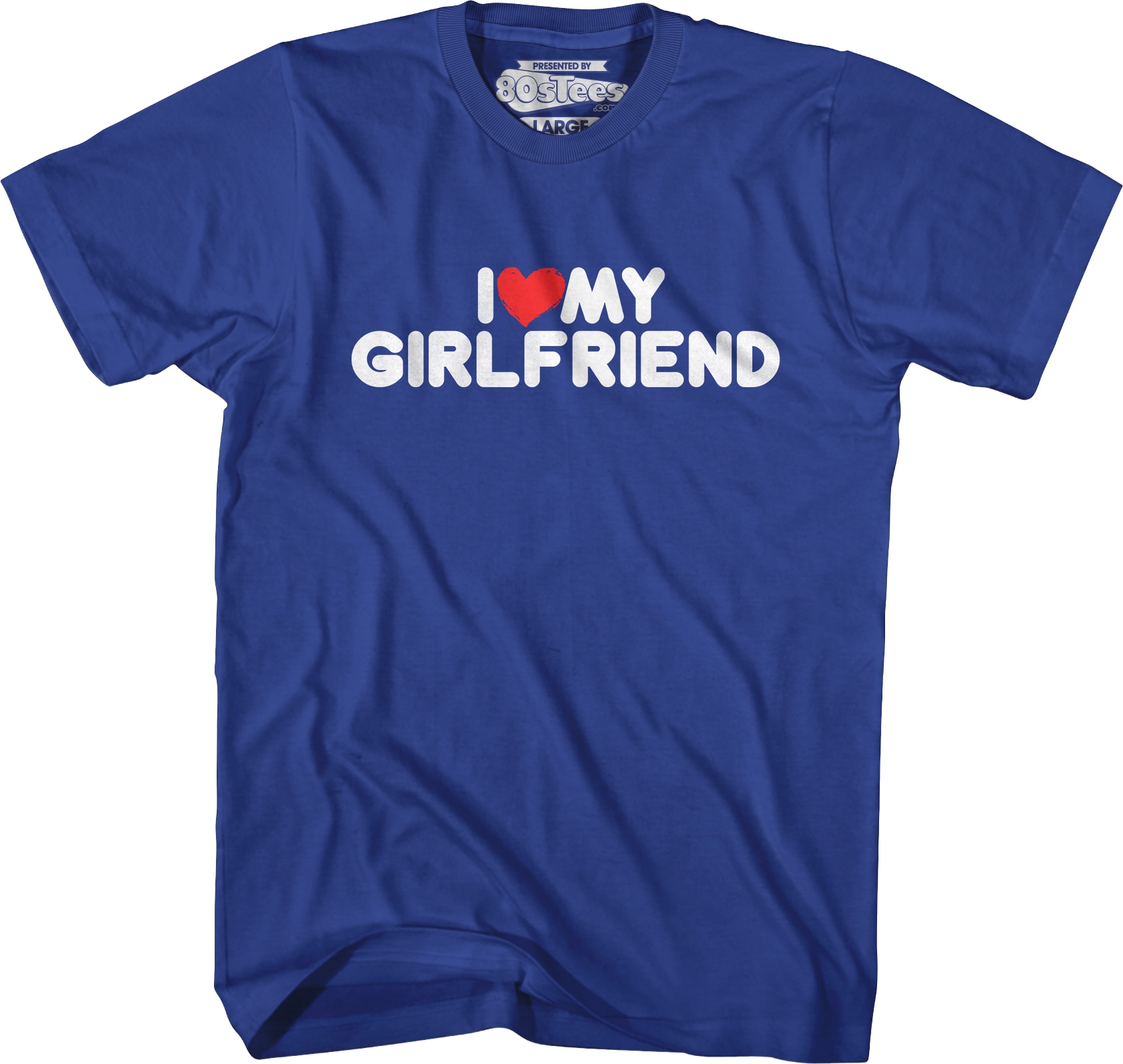I Love My Girlfriend T-Shirt
