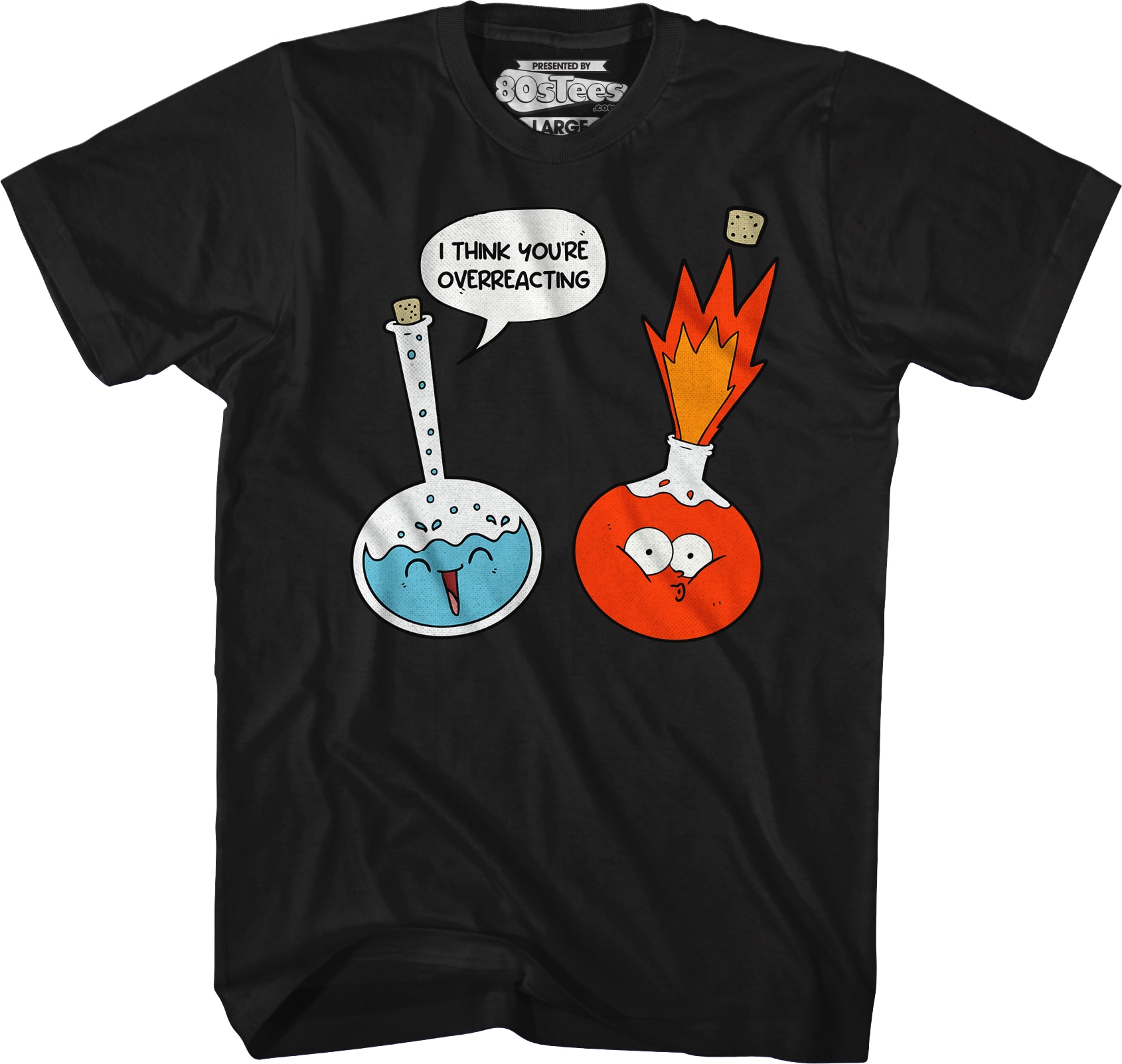 I Think You're Overreacting T-Shirt