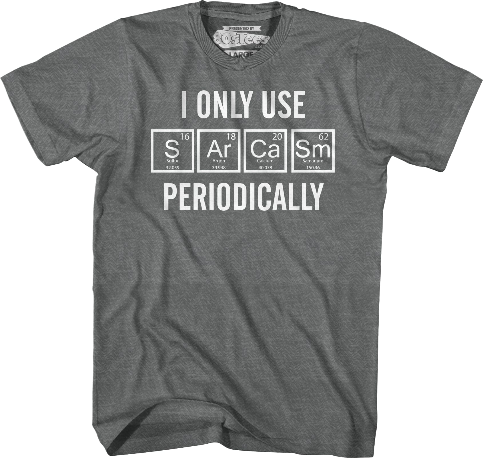 I Only Use Sarcasm Periodically T-Shirt I Only Use Sarcasm Periodically T-Shirt