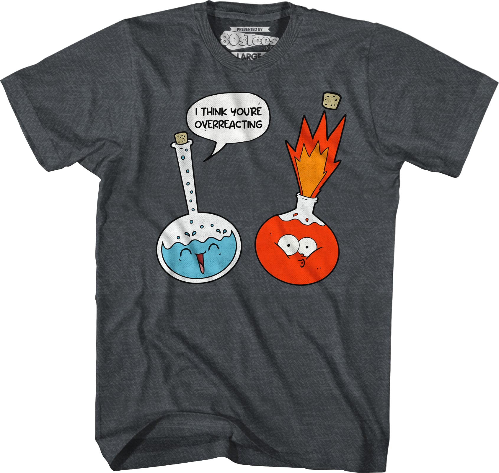 I Think You're Overreacting T-Shirt