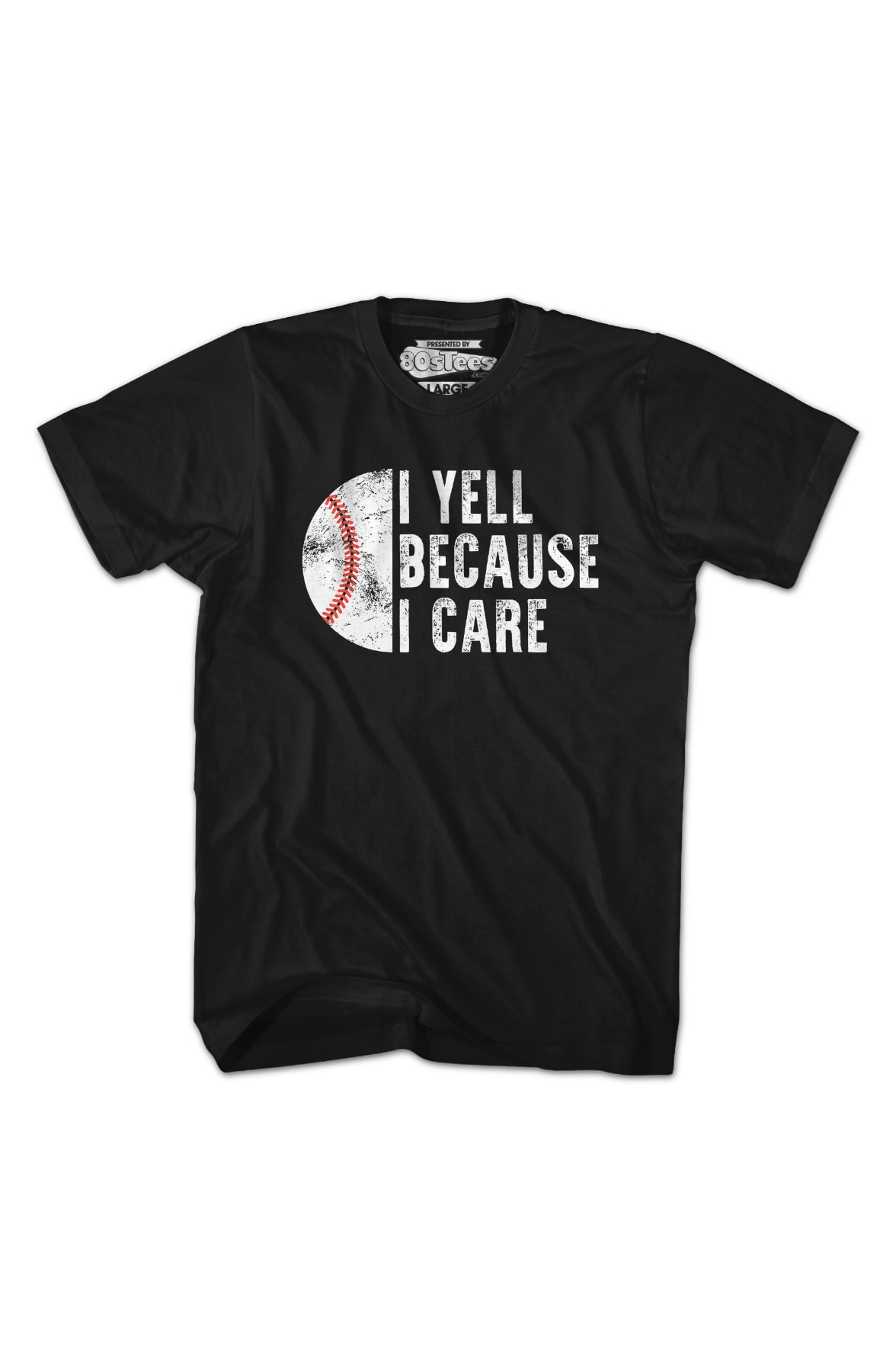 I Yell Because I Care T-Shirt I Yell Because I Care T-Shirt