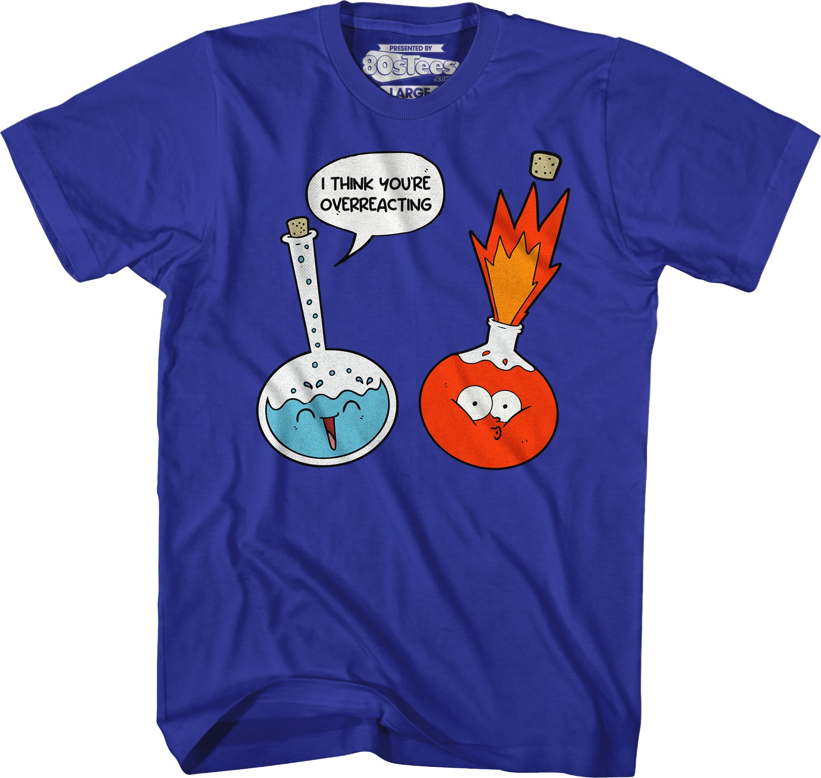 I Think You're Overreacting T-Shirt