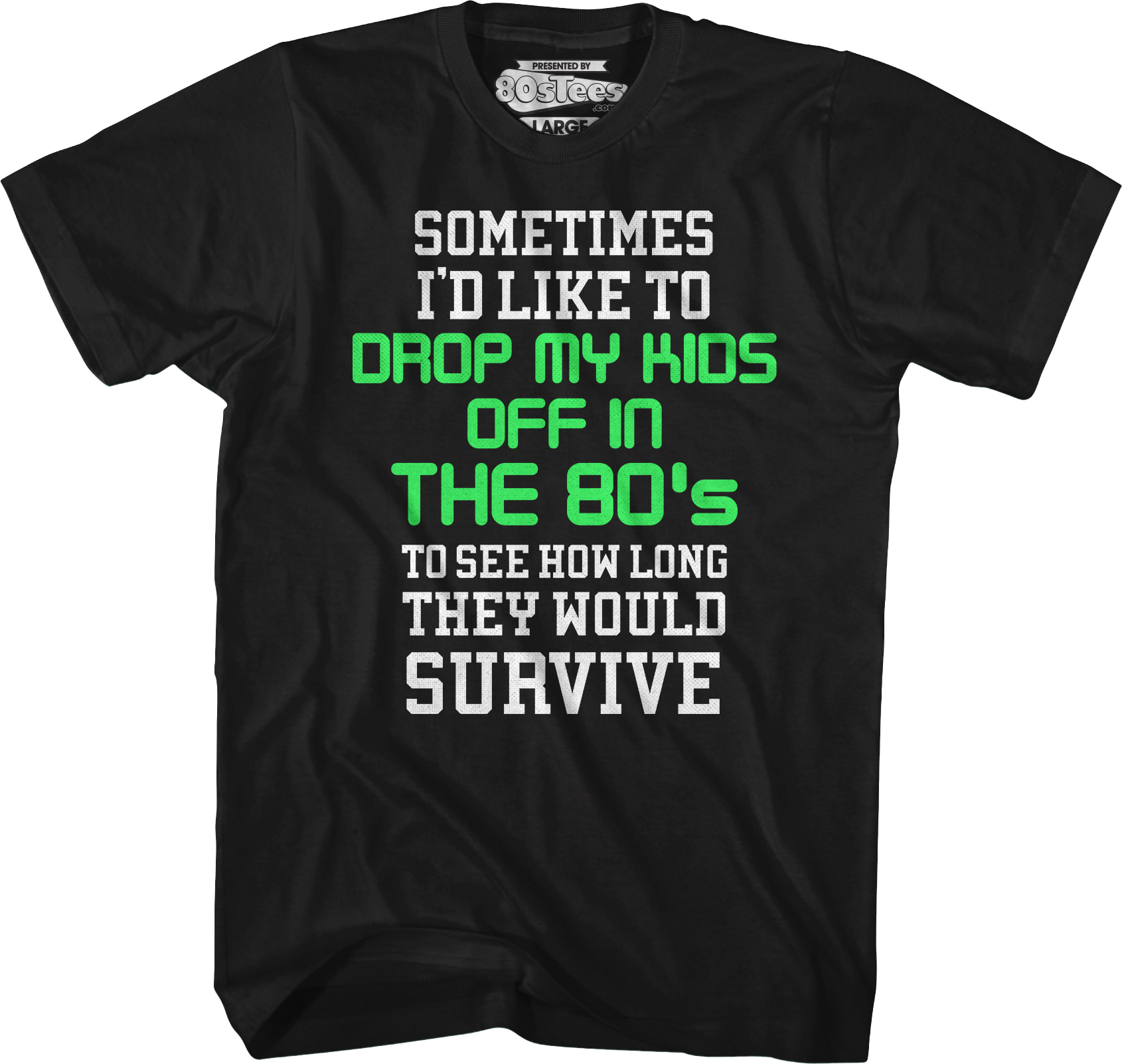 I'd Like To Drop My Kids Off In The 80's T-Shirt
