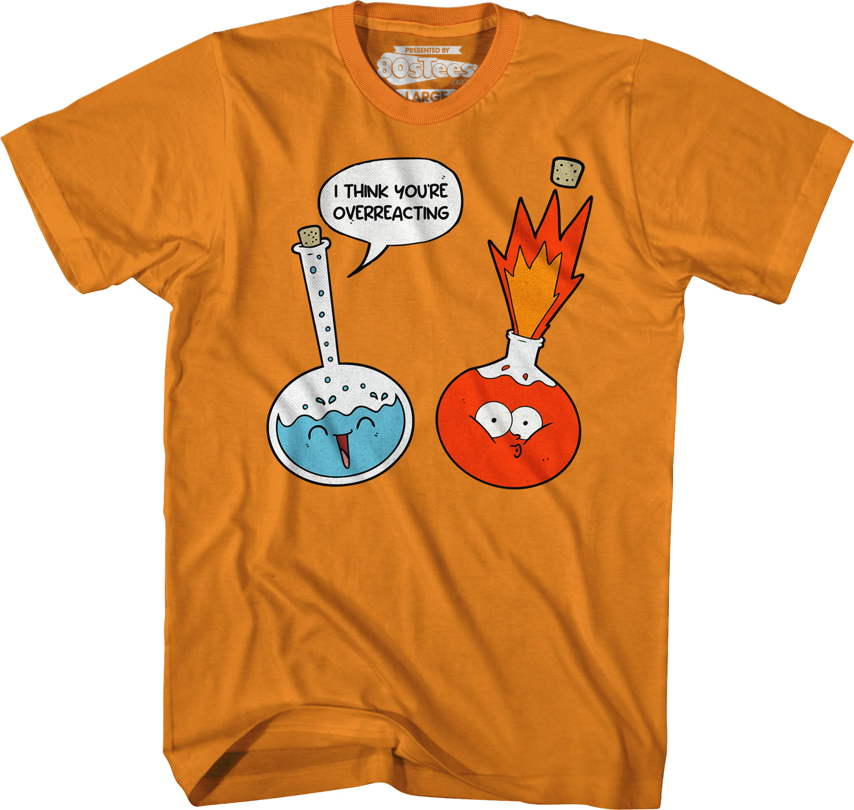 I Think You're Overreacting T-Shirt