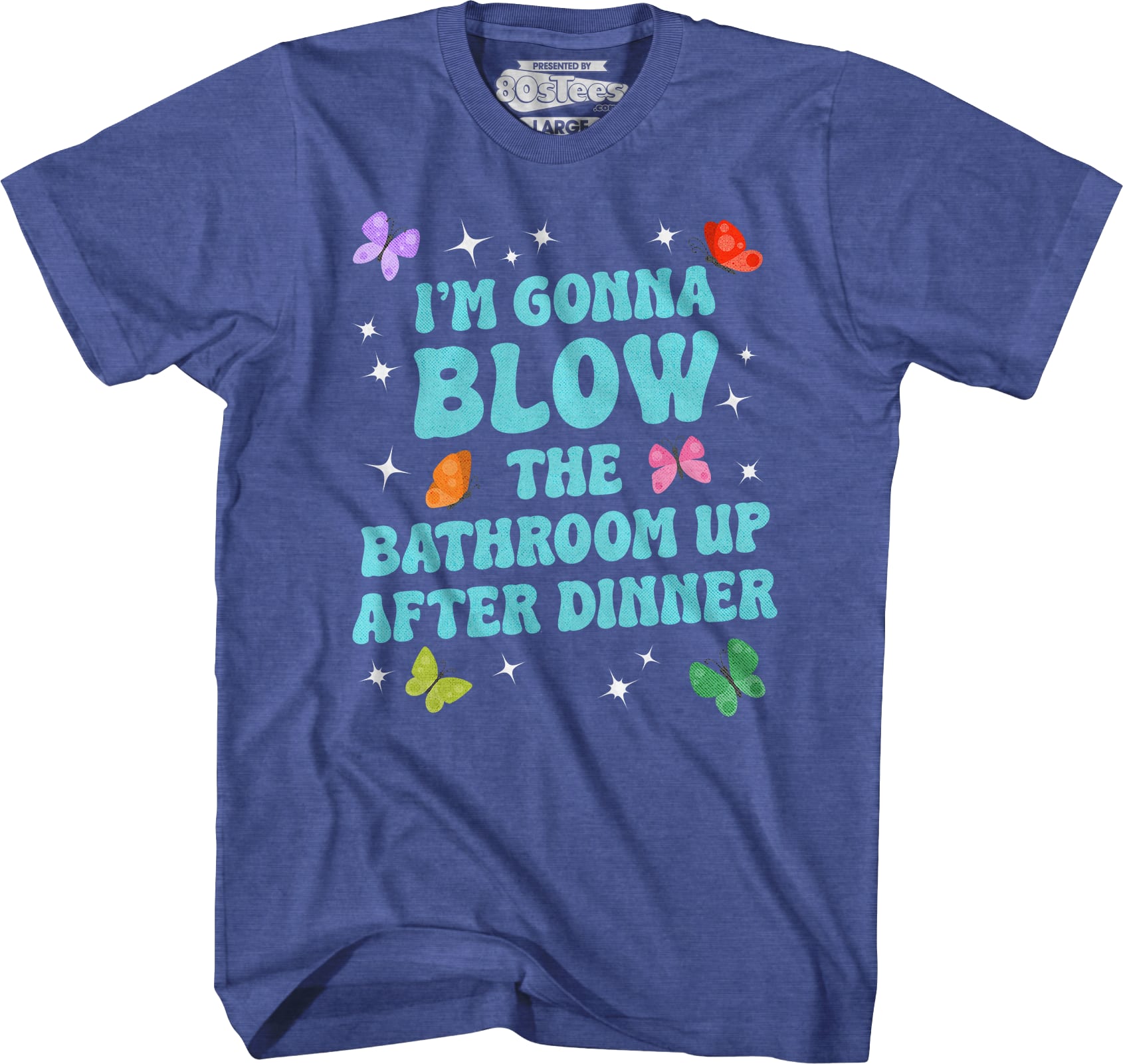 I'm Gonna Blow Up The Bathroom After Dinner T-Shirt