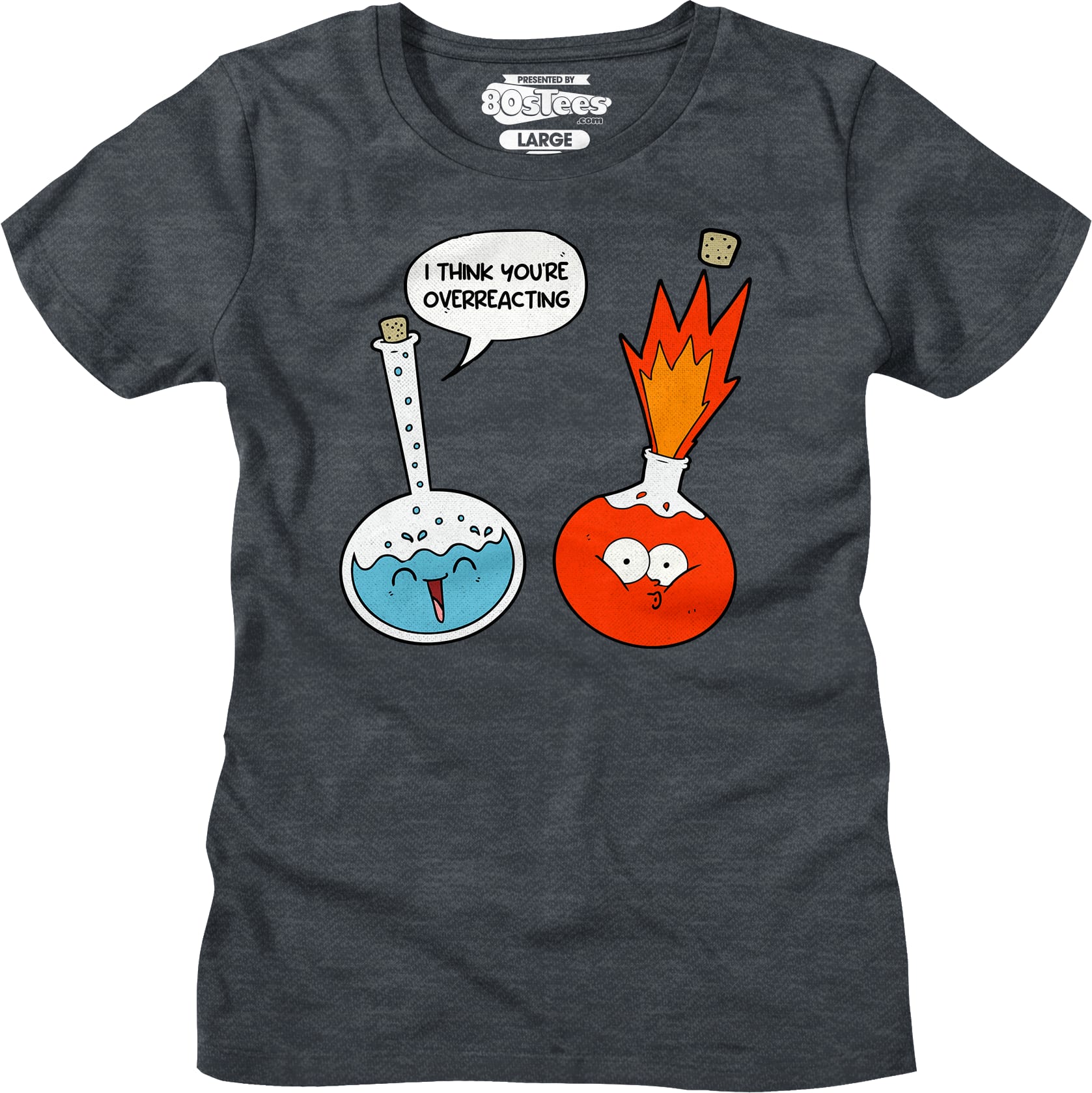 I Think You're Overreacting T-Shirt