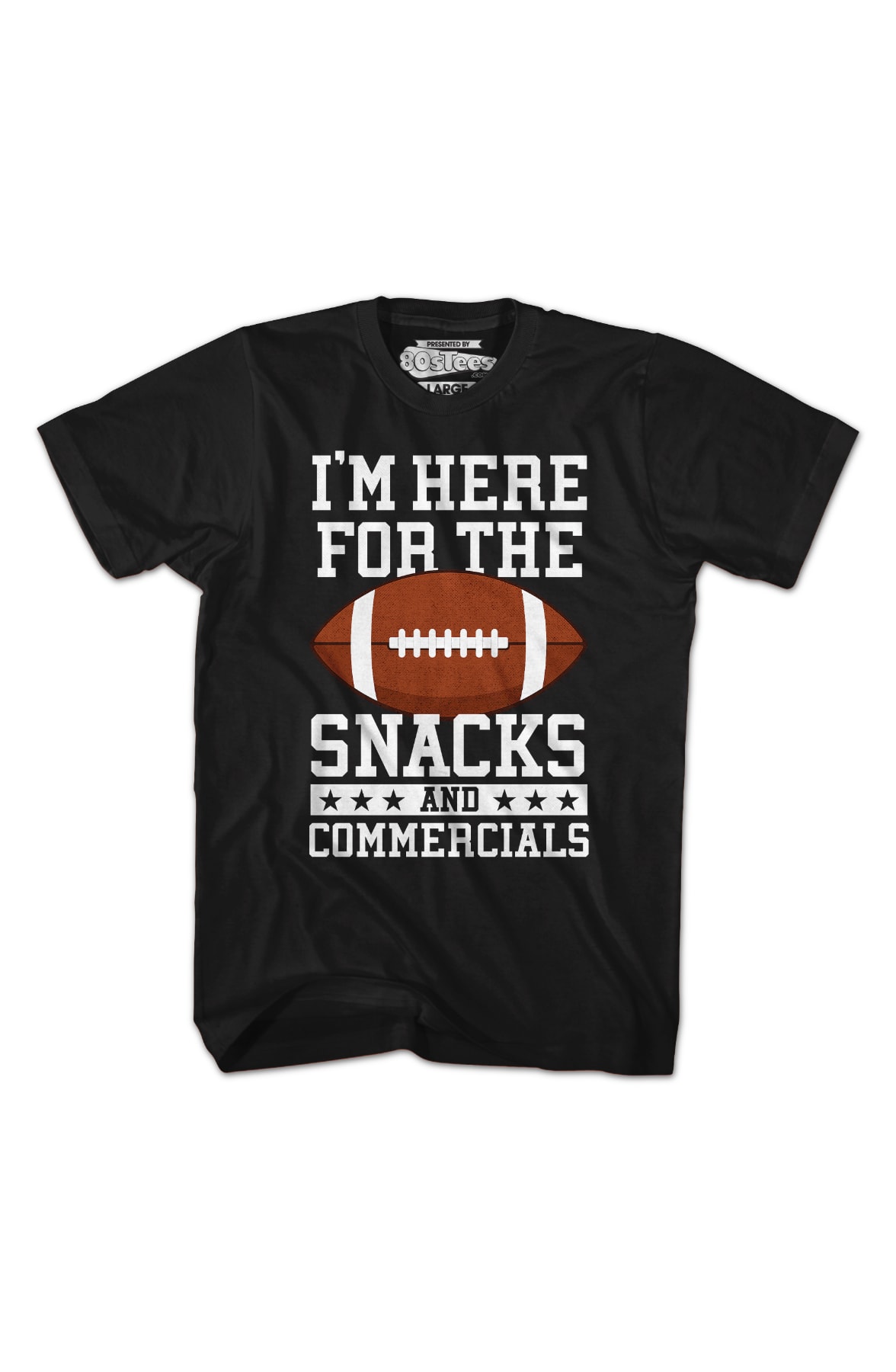 I'm Here For The Snacks And Commercials T-Shirt