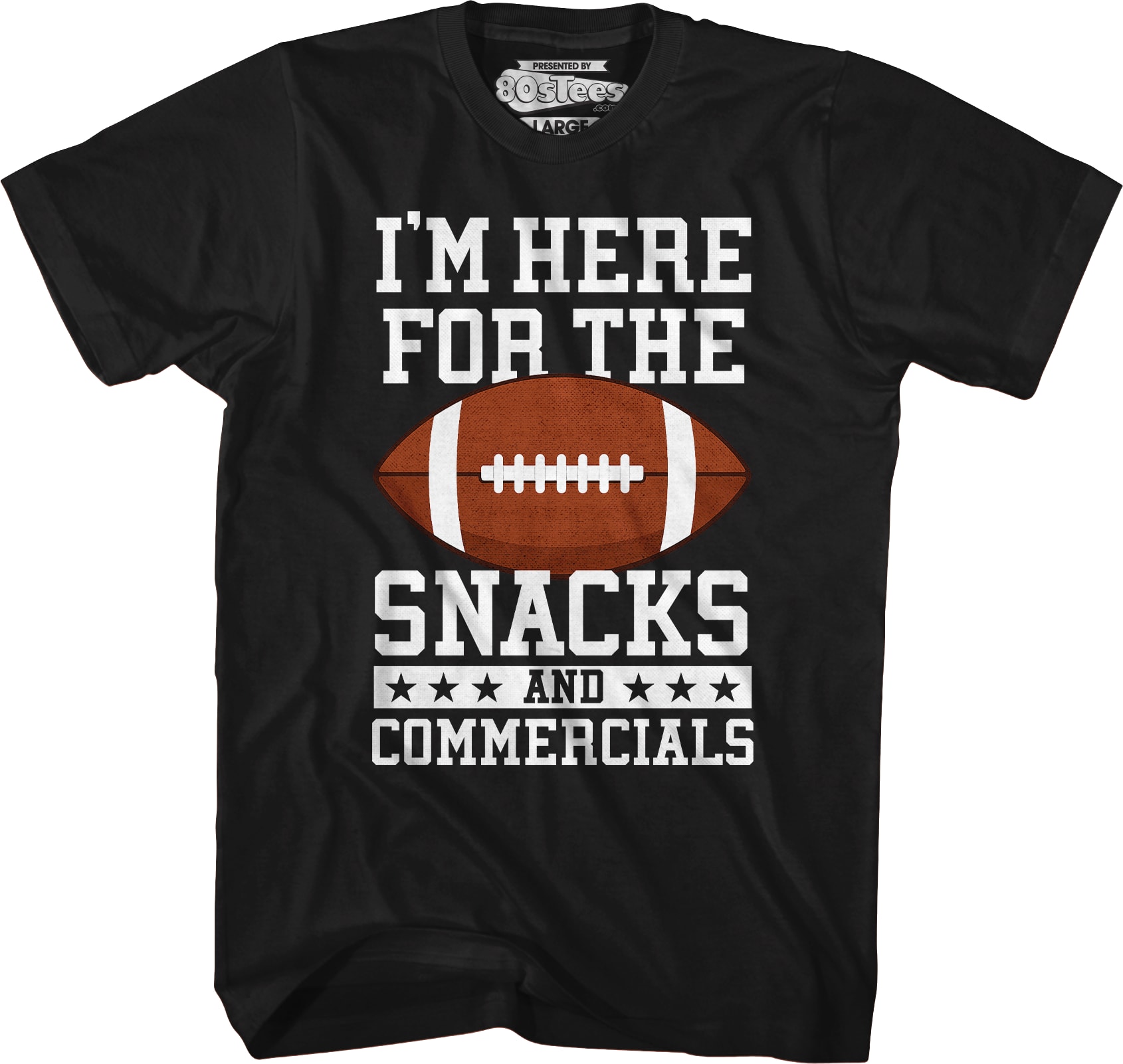 I'm Here For The Snacks And Commercials T-Shirt