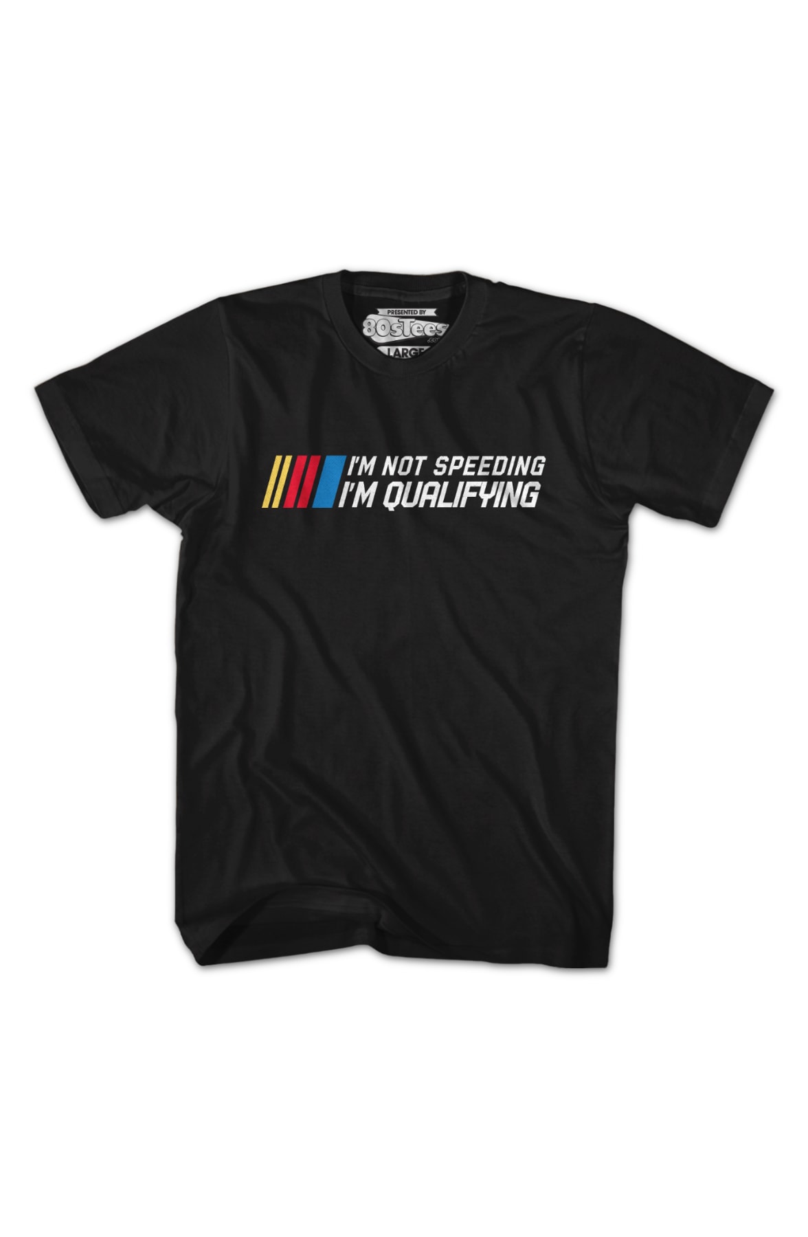 I'm Not Speeding I'm Qualifying T-Shirt I'm Not Speeding I'm Qualifying T-Shirt