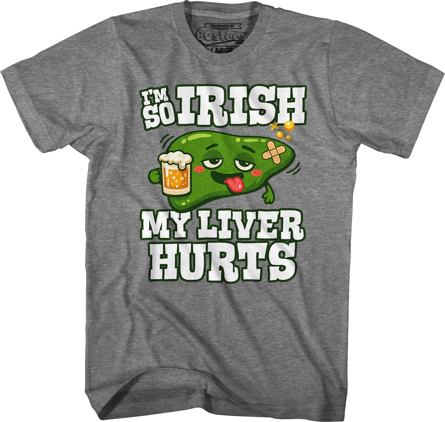 I'm So Irish My Liver Hurts T-Shirt I'm So Irish My Liver Hurts T-Shirt