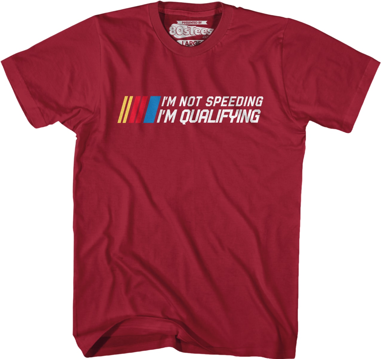 I'm Not Speeding I'm Qualifying T-Shirt I'm Not Speeding I'm Qualifying T-Shirt