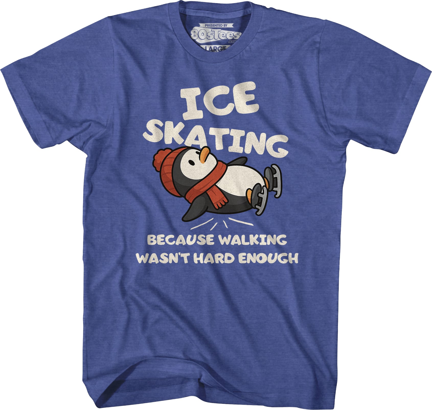 Ice Skating Because Walking Wasn't Hard Enough T-Shirt