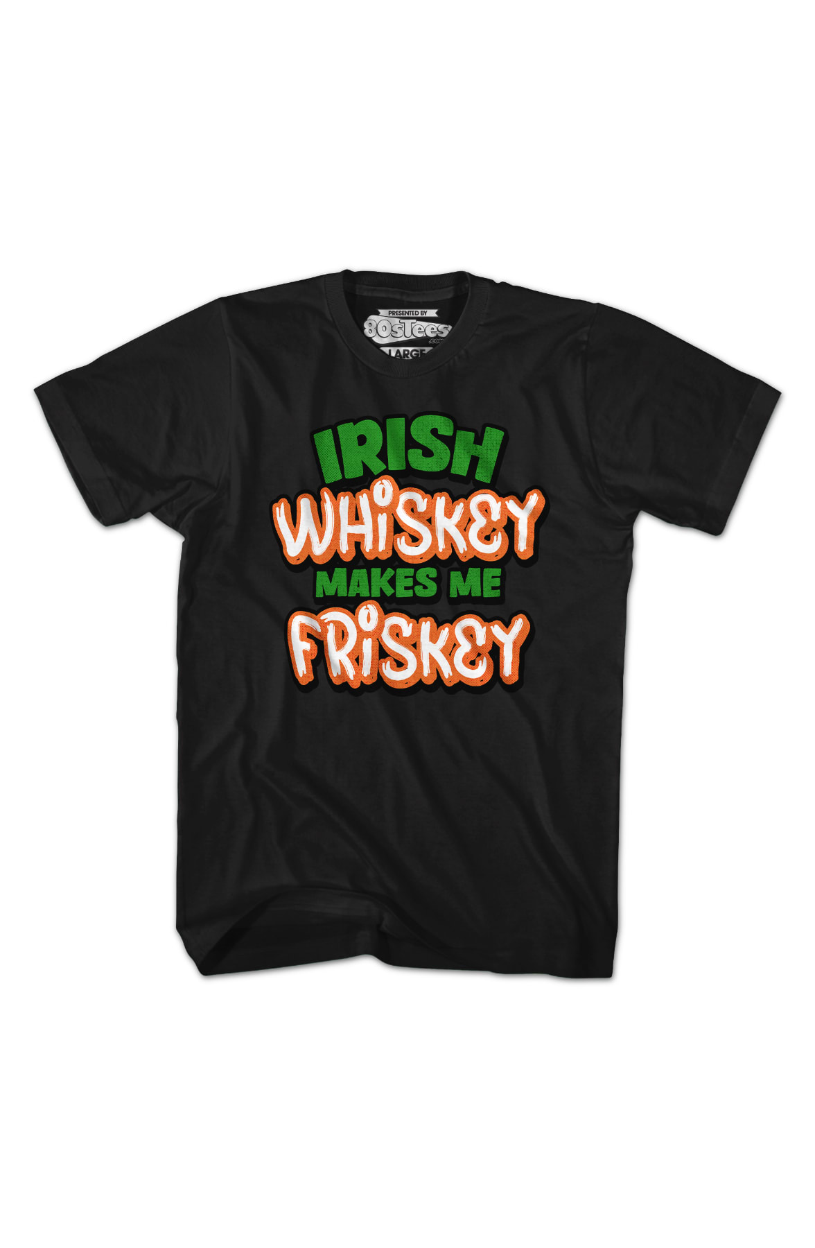 Irish Whiskey Makes Me Friskey T-Shirt Irish Whiskey Makes Me Friskey T-Shirt