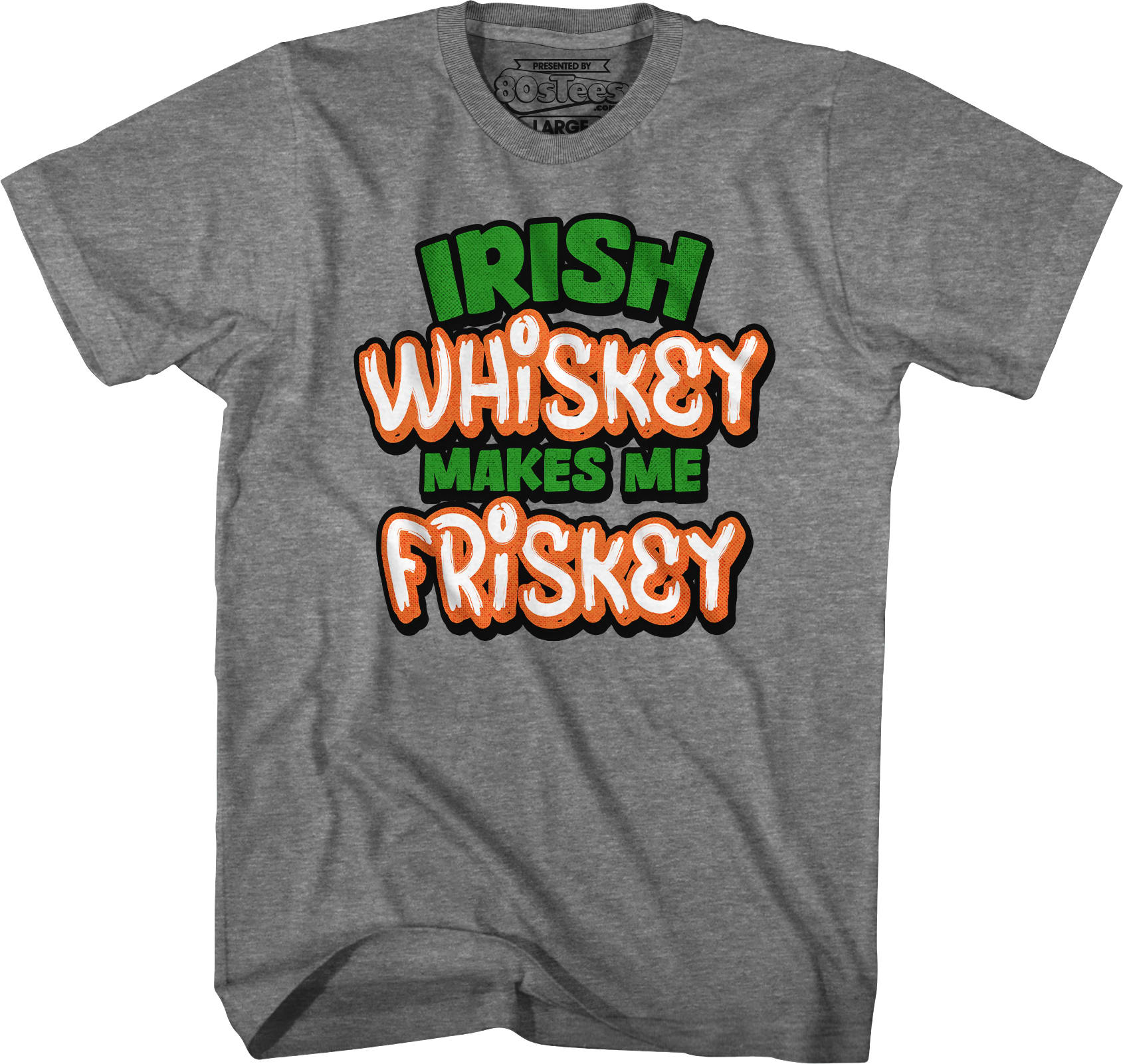 Irish Whiskey Makes Me Friskey T-Shirt Irish Whiskey Makes Me Friskey T-Shirt