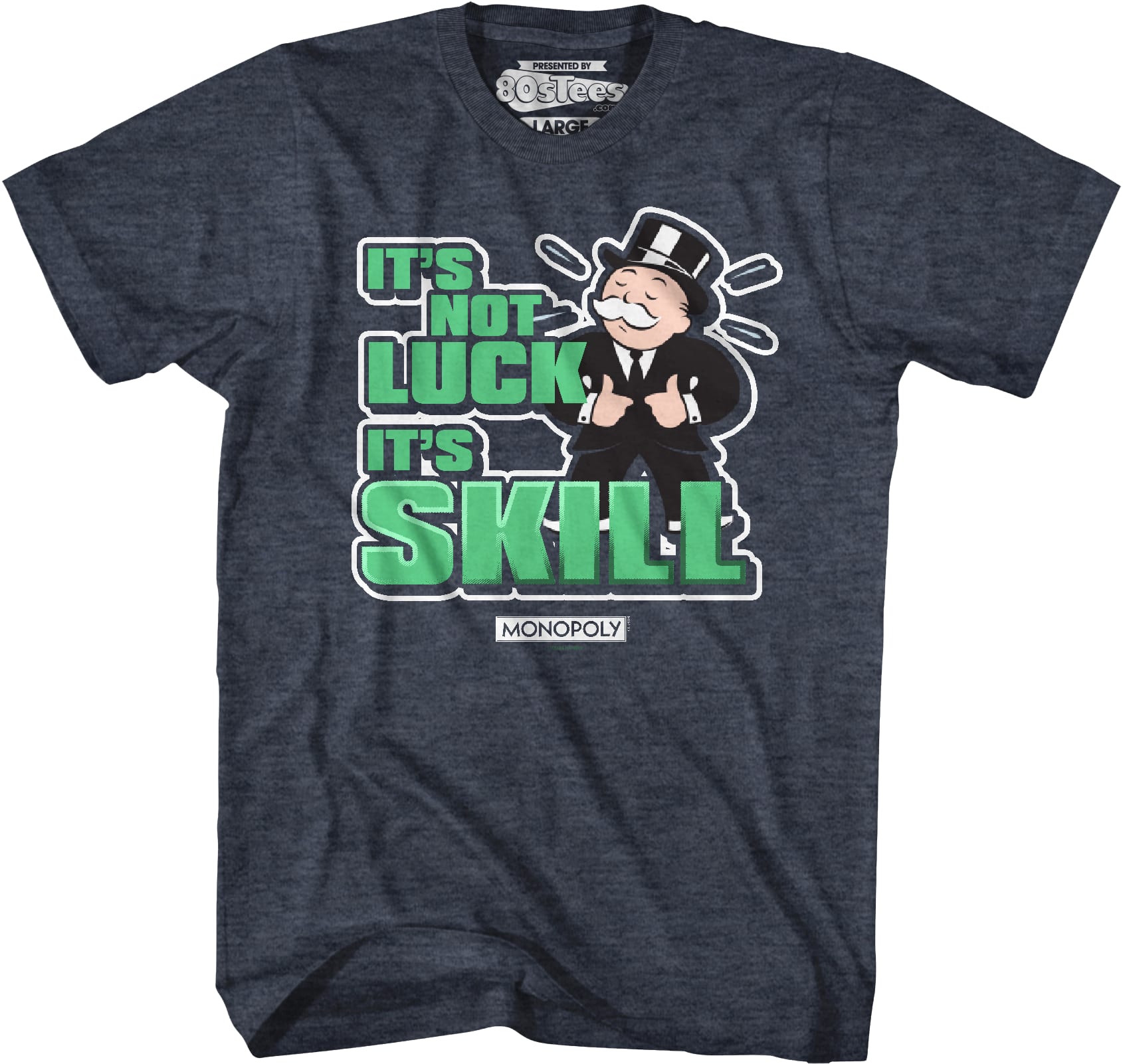 It's Not Luck It's Skill Monopoly T-Shirt It's Not Luck It's Skill Monopoly T-Shirt