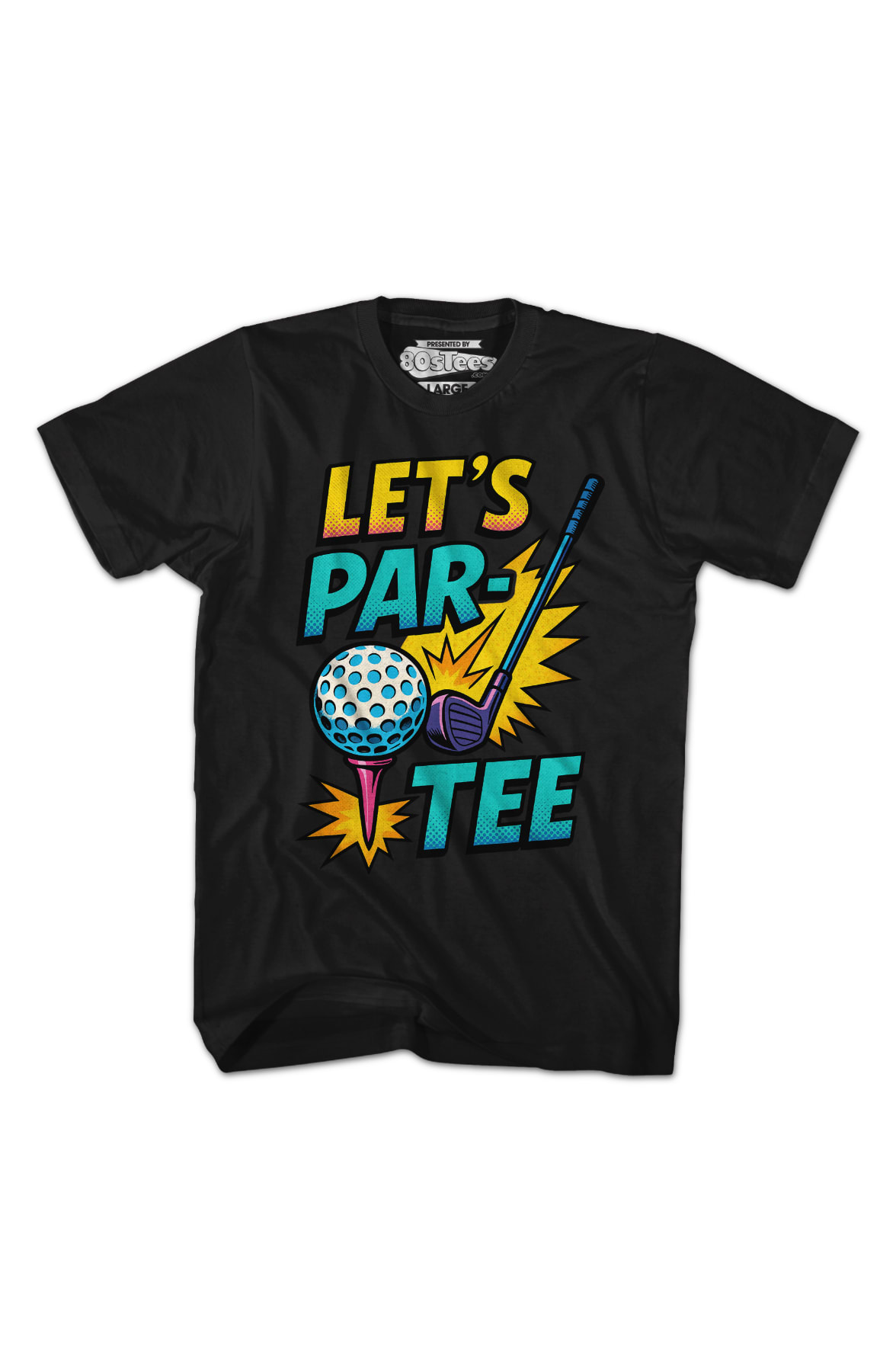 Let's Par-Tee T-Shirt Let's Par-Tee T-Shirt