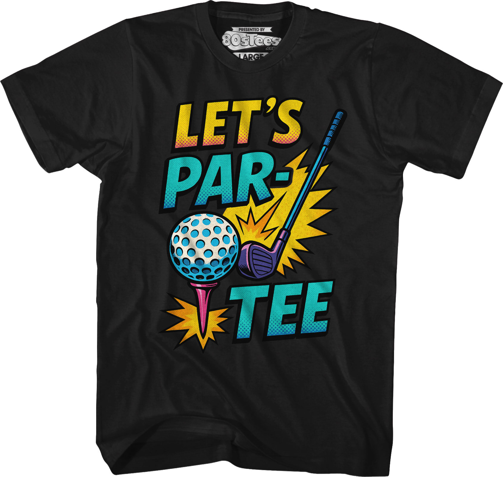 Let's Par-Tee T-Shirt Let's Par-Tee T-Shirt
