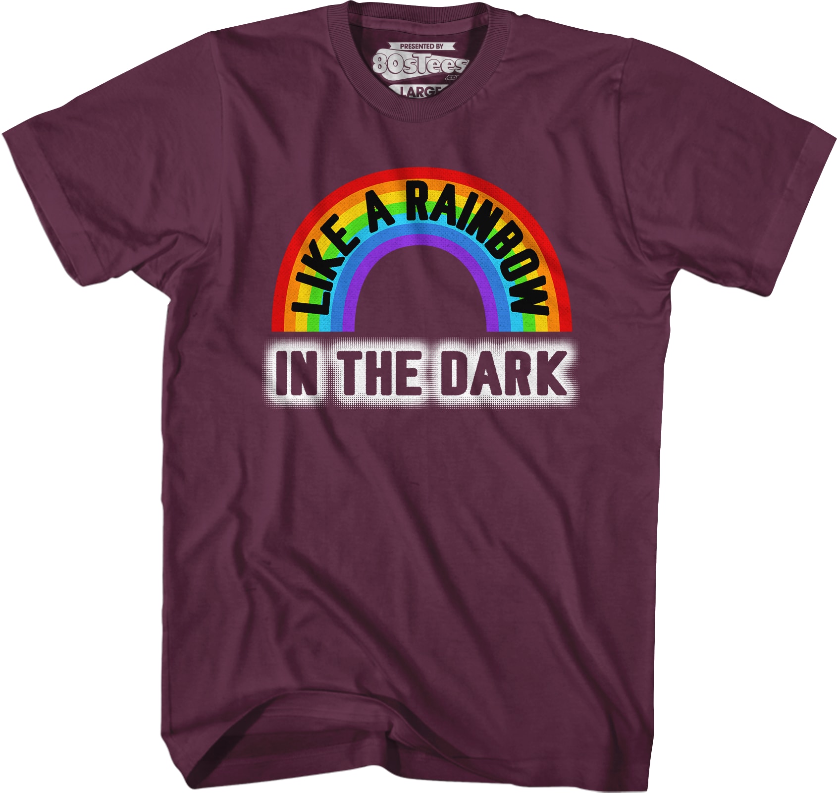 Like A Rainbow In The Dark T-Shirt