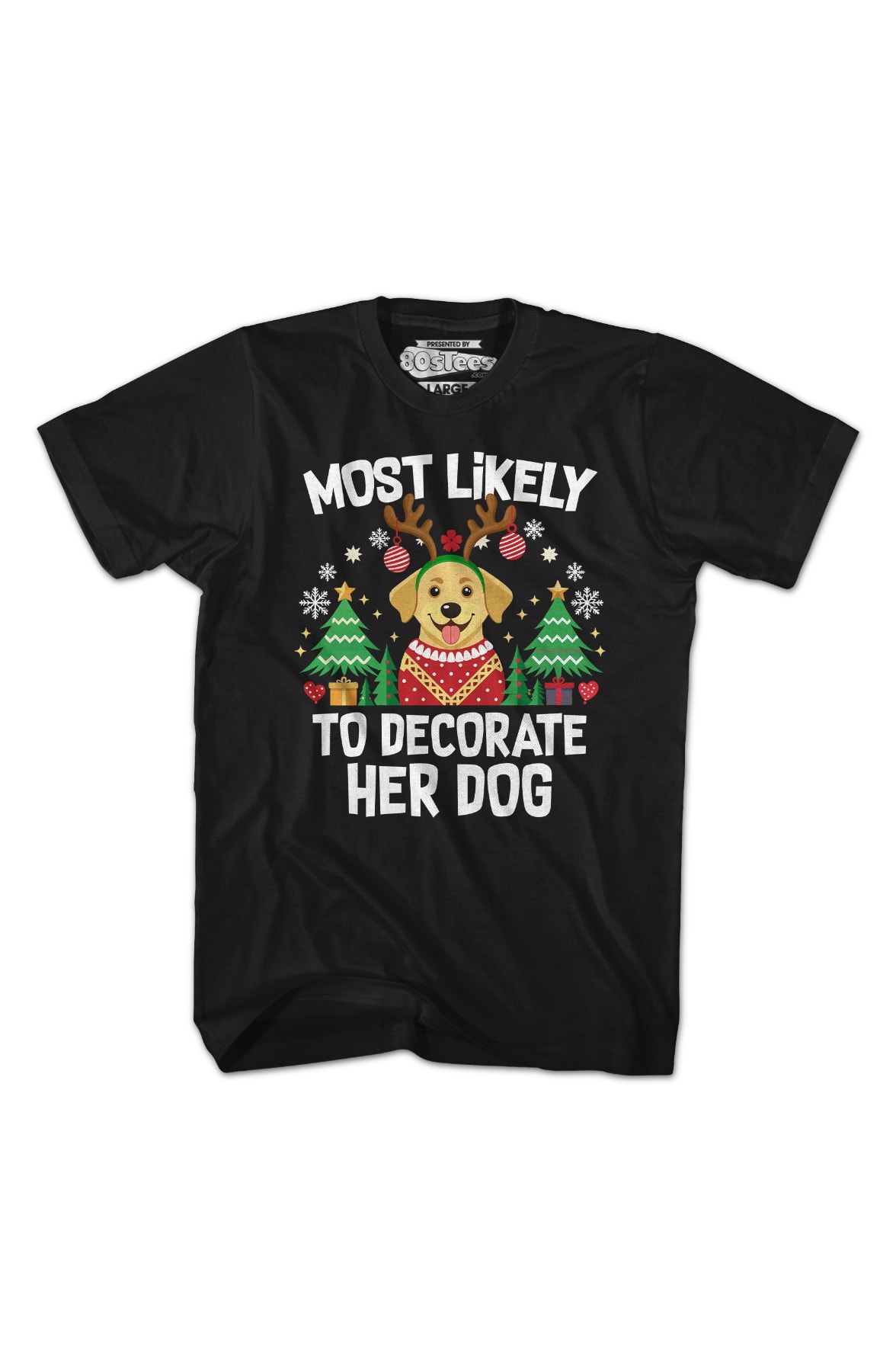 Most Likely To Decorate Her Dog T-Shirt Most Likely To Decorate Her Dog T-Shirt